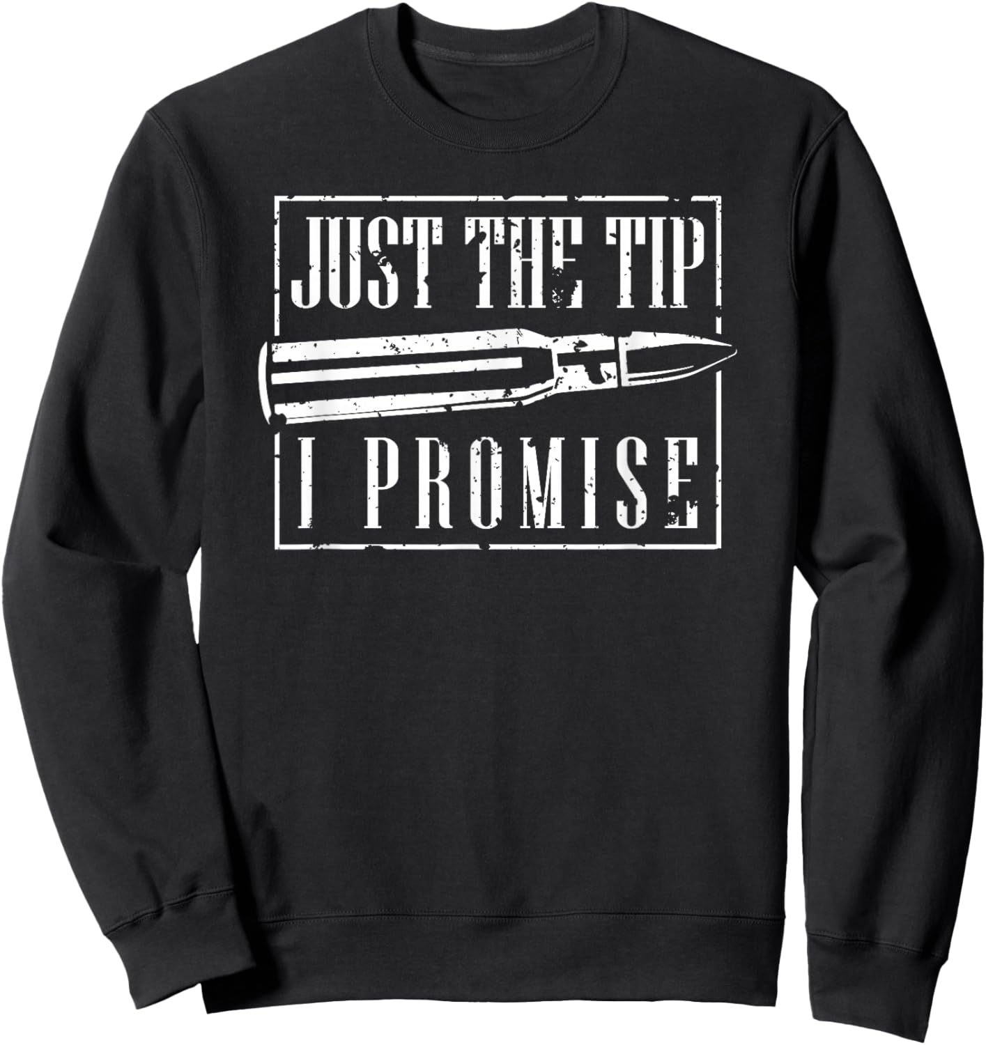 Just The Tip I Promise A Funny Gun Owner Sweatshirt - Sweatshirt | Black