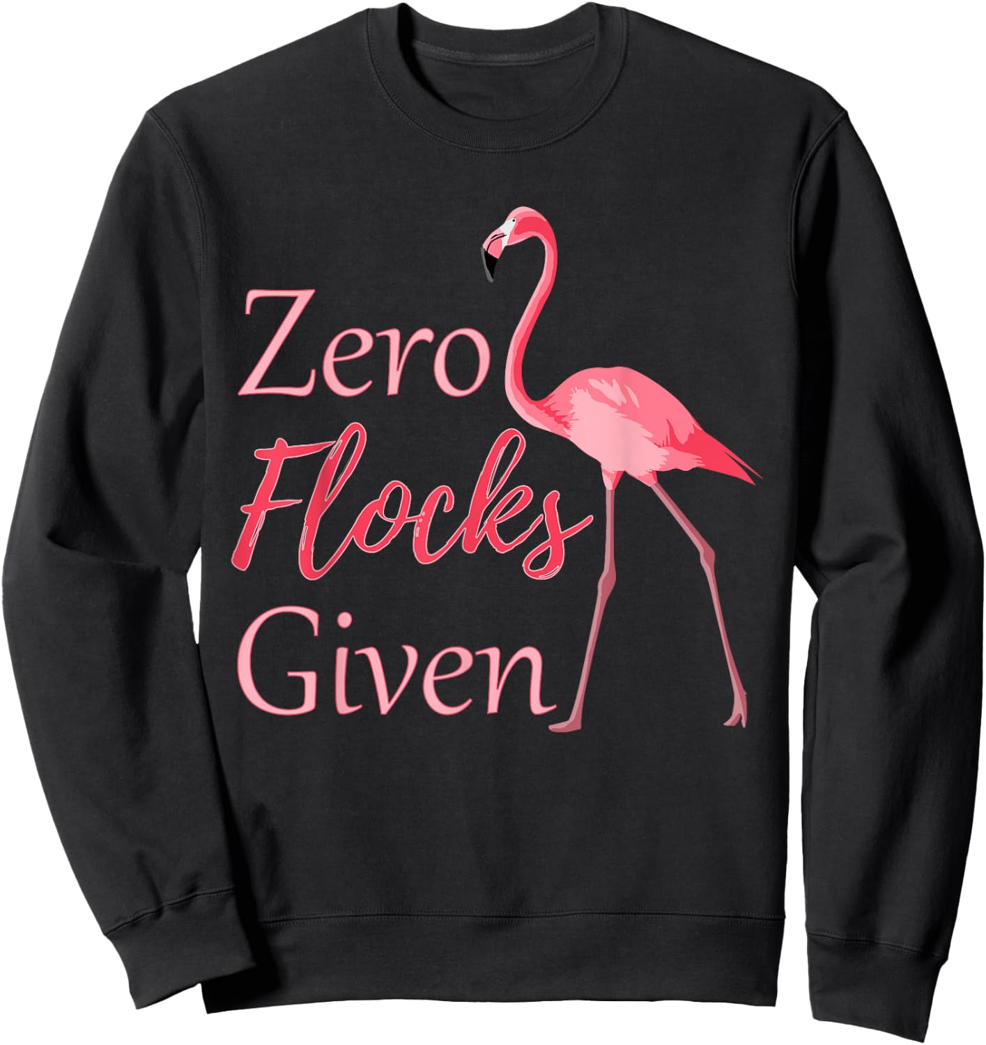 Flamingo with Zero Flocks Given Sweatshirt - Sweatshirt | Black