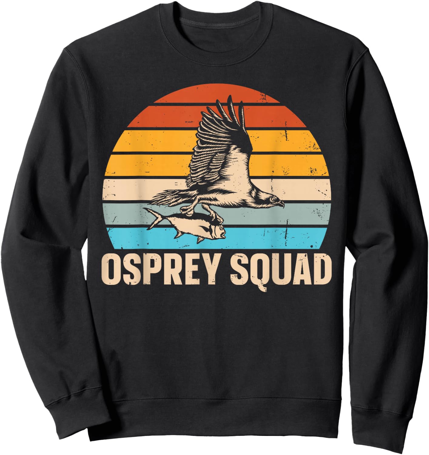 Osprey Squad Quote for a Osprey Bird Lover Sweatshirt - Sweatshirt | Black