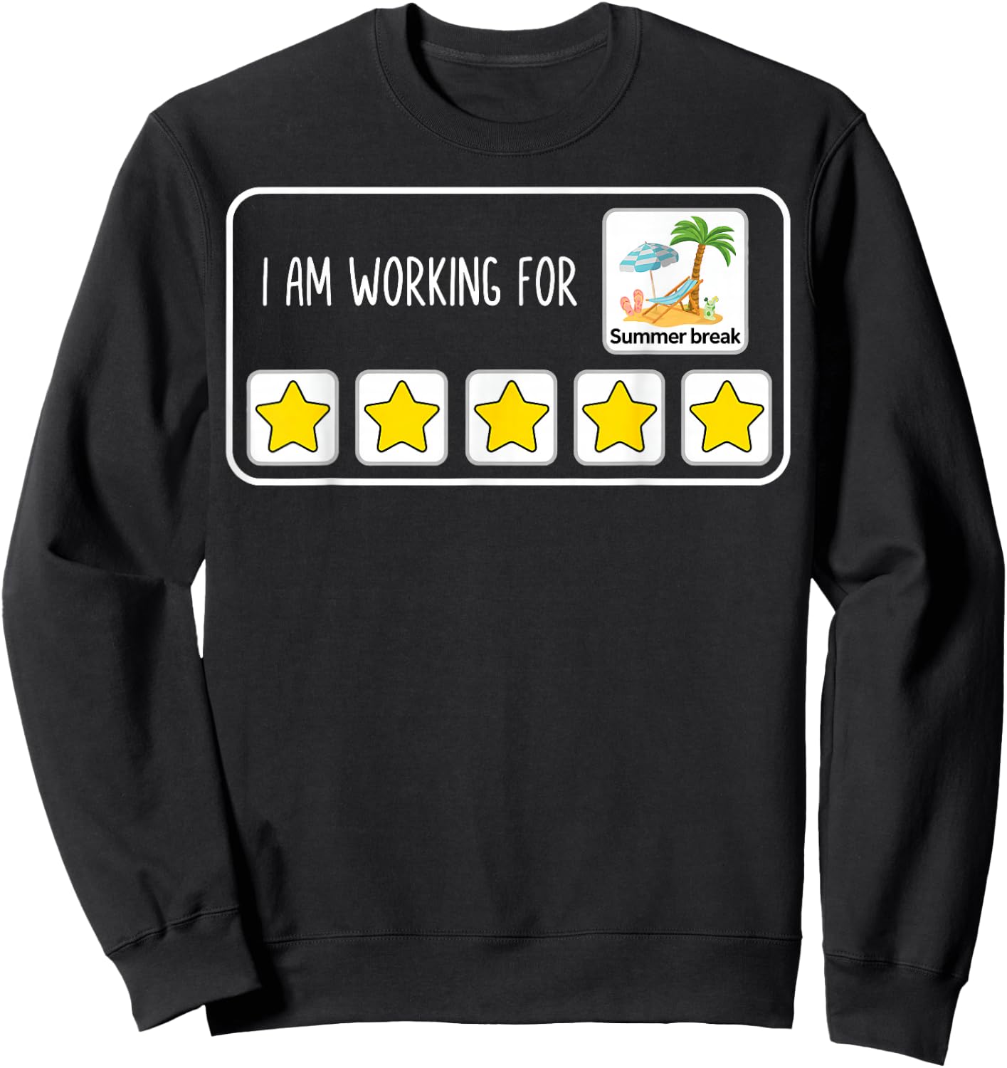I'm Working for Summer Break Last Day of School Teacher Sweatshirt - Sweatshirt | Black