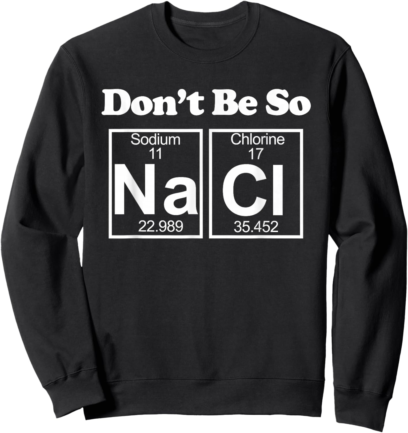 Don't be so Salty Sweatshirt - Sweatshirt | Black