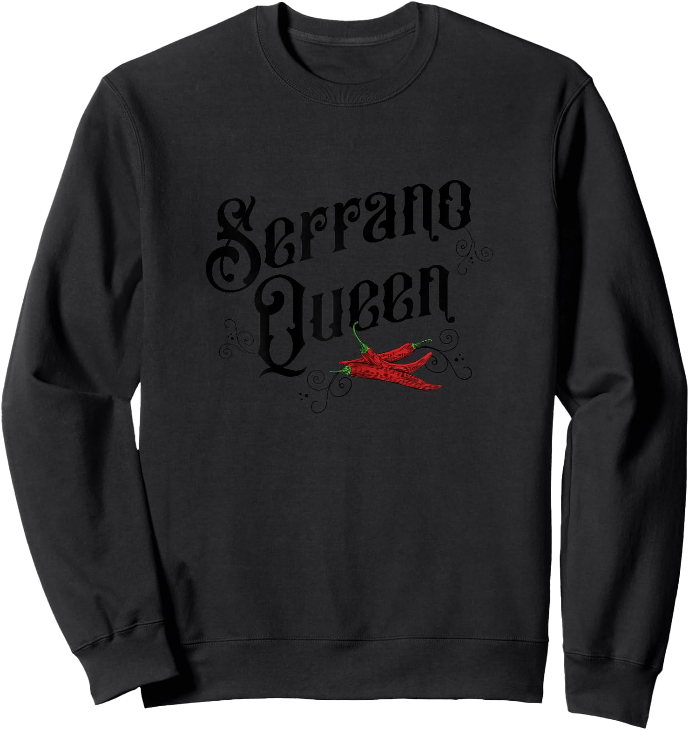 Serrano Queen, Hot Spicy Pepper Lover Woman Chef Sweatshirt - Sweatshirt | Black