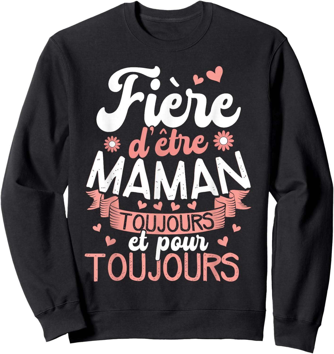 Proud to Be a Mom Today and Forever Sweatshirt - Sweatshirt | Black