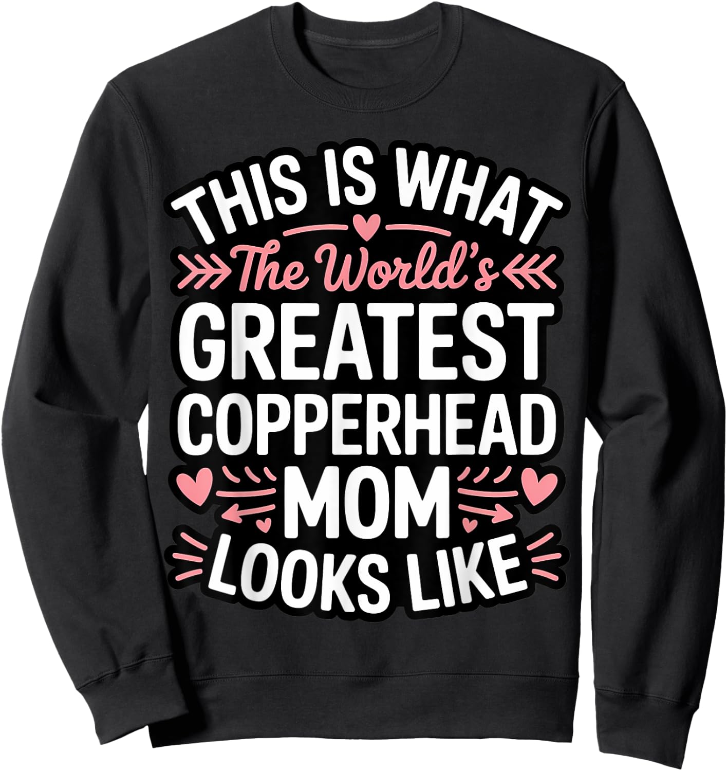 This Is What The Greatest Copperhead Snake Mom Looks Like Sweatshirt - Sweatshirt | Black