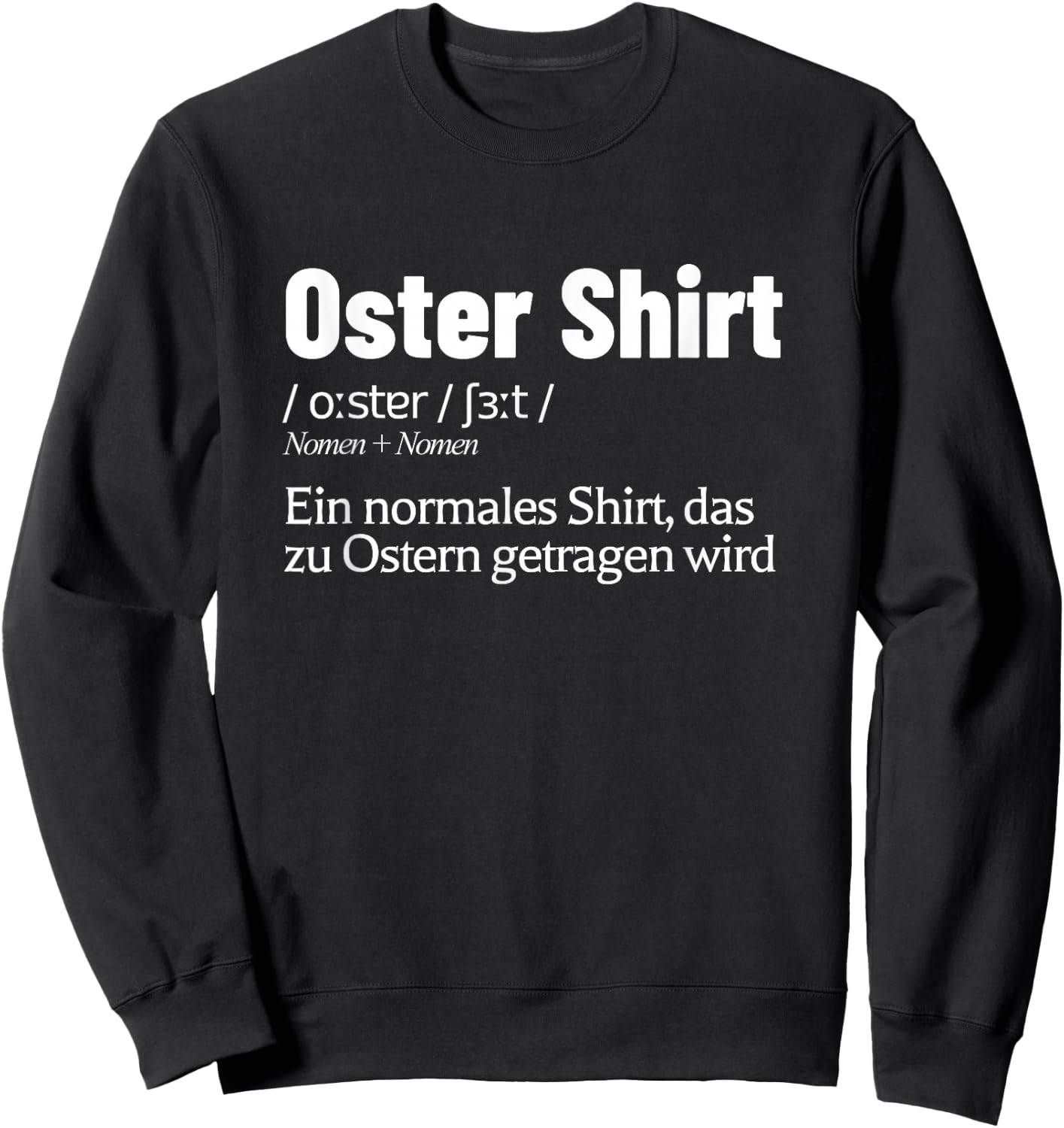 Funny Easter Easter Bunny Saying Easter , black Sweatshirt - Sweatshirt | Black