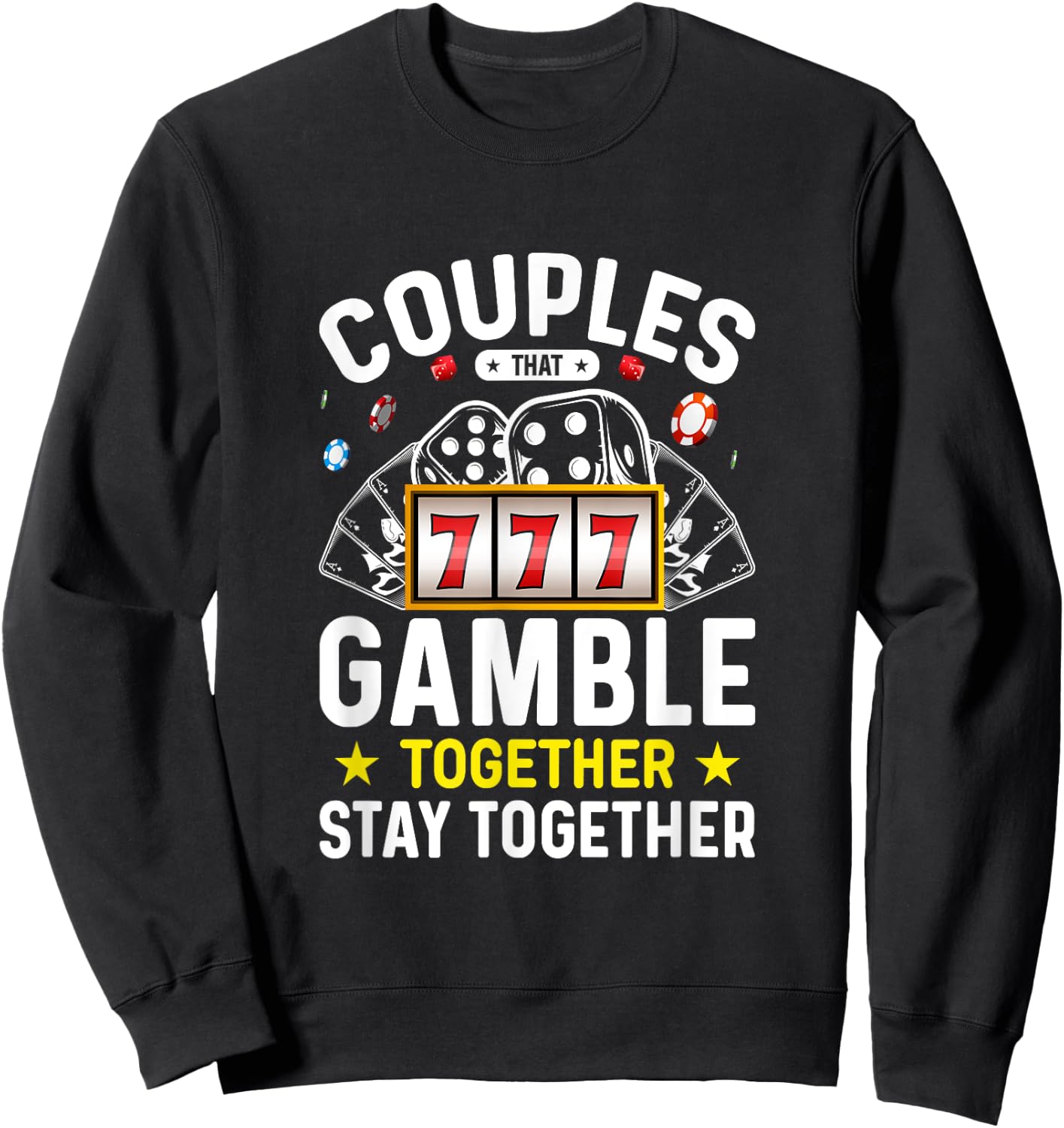 Poker Texas Hold'em Gambling Gifts Couples That Gamble Together Stay Together - Black, , Short Sleeve, Modern Style, Letter Print, Casino, Gambling Theme Sweatshirt - Sweatshirt | Black