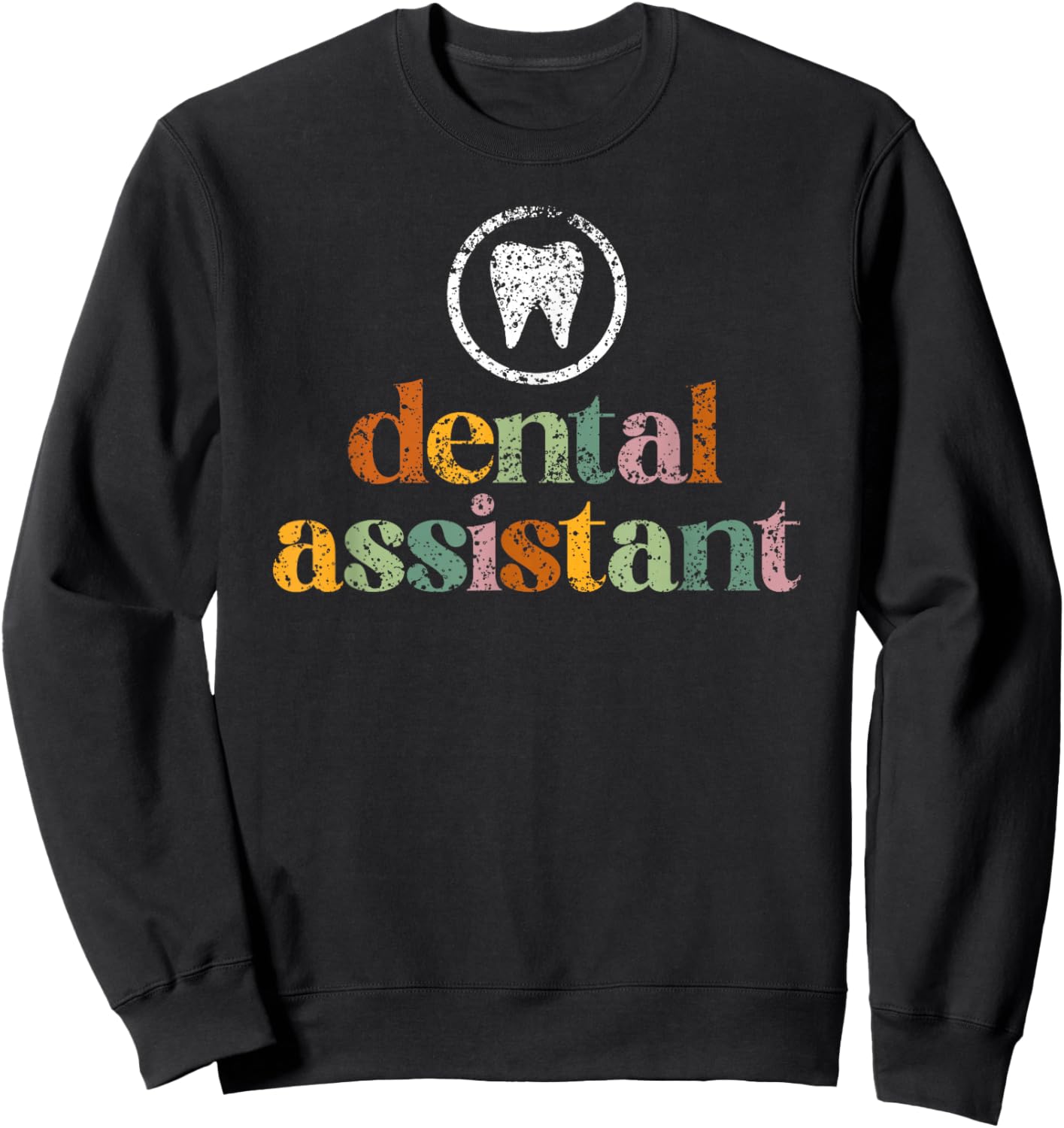 Dental Assistant Teeth Tooth Job Women Dental Assistant Sweatshirt - Sweatshirt | Black