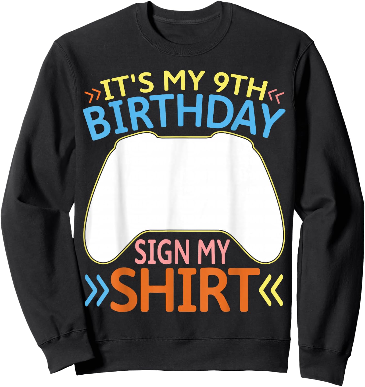 It's My 9th Birthday Sign My Shirt 9 Year Old Boy Bday Gamer Sweatshirt - Sweatshirt | Black