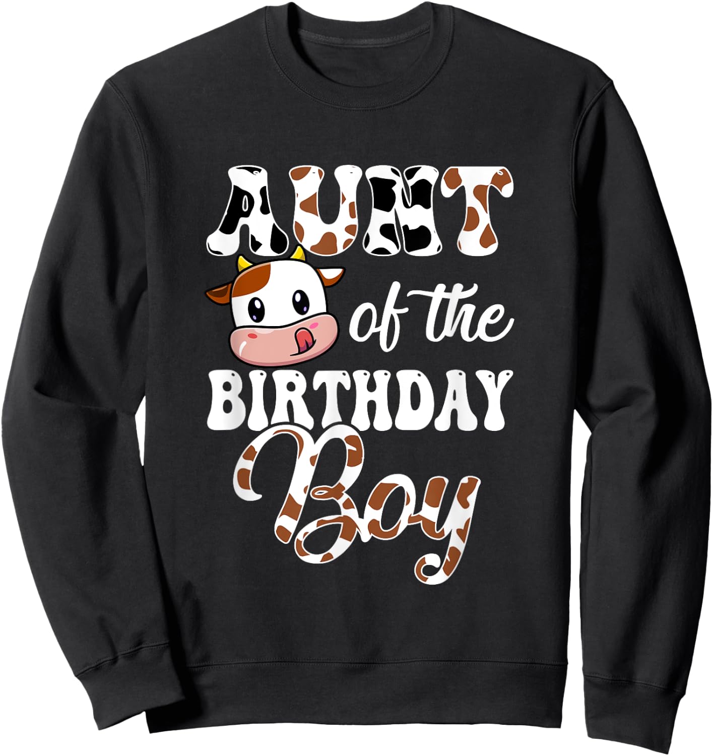 Aunt Of The Birthday Boy Cow Farm 1St Birthday Boy Sweatshirt - Sweatshirt | Black