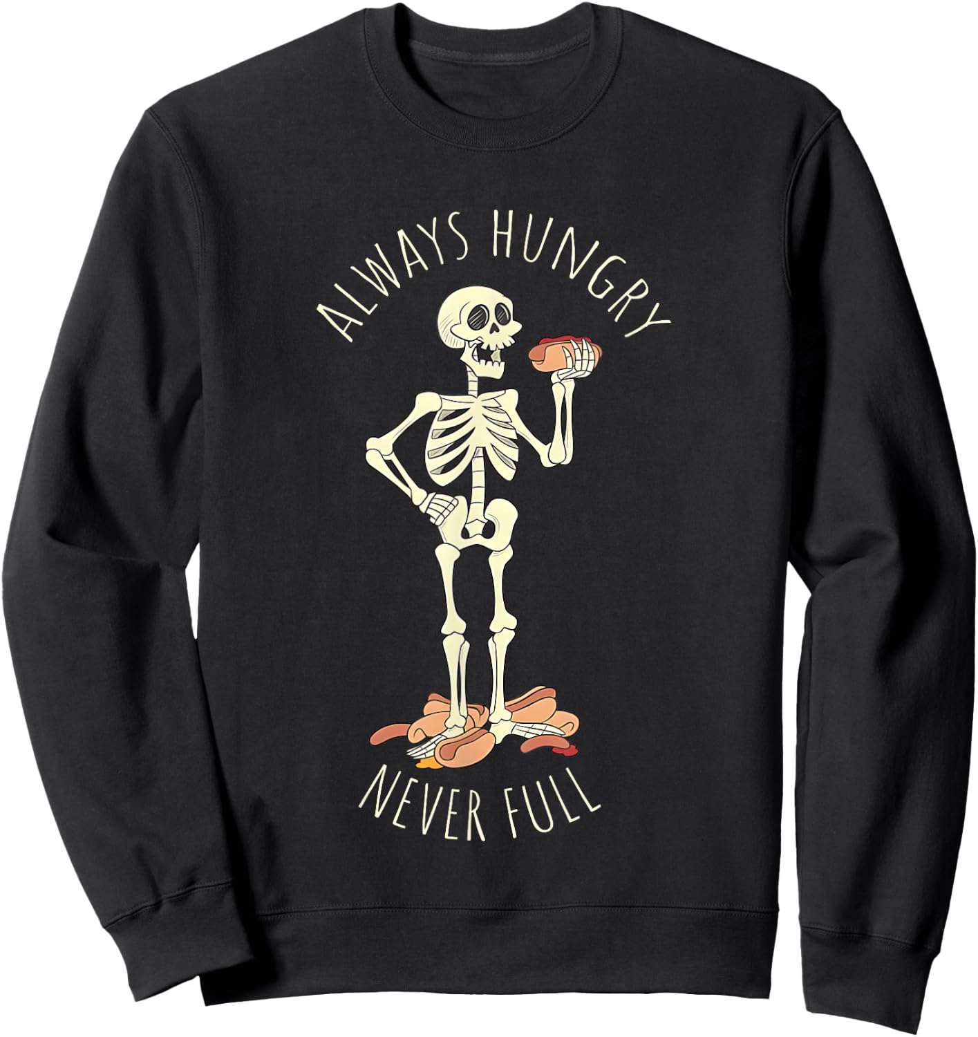 Always Hungry Never Full Skeleton Sweatshirt - Sweatshirt | Black