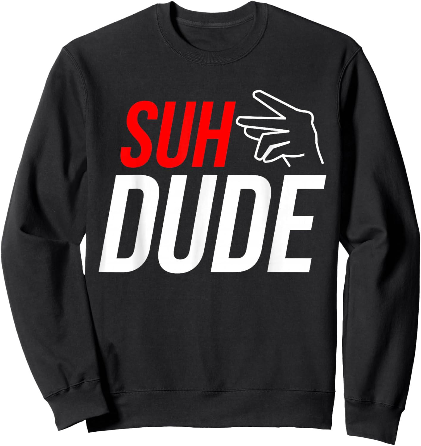 Popular Suh Dude Sup Dude Funny Meme Gift Sweatshirt - Sweatshirt | Black
