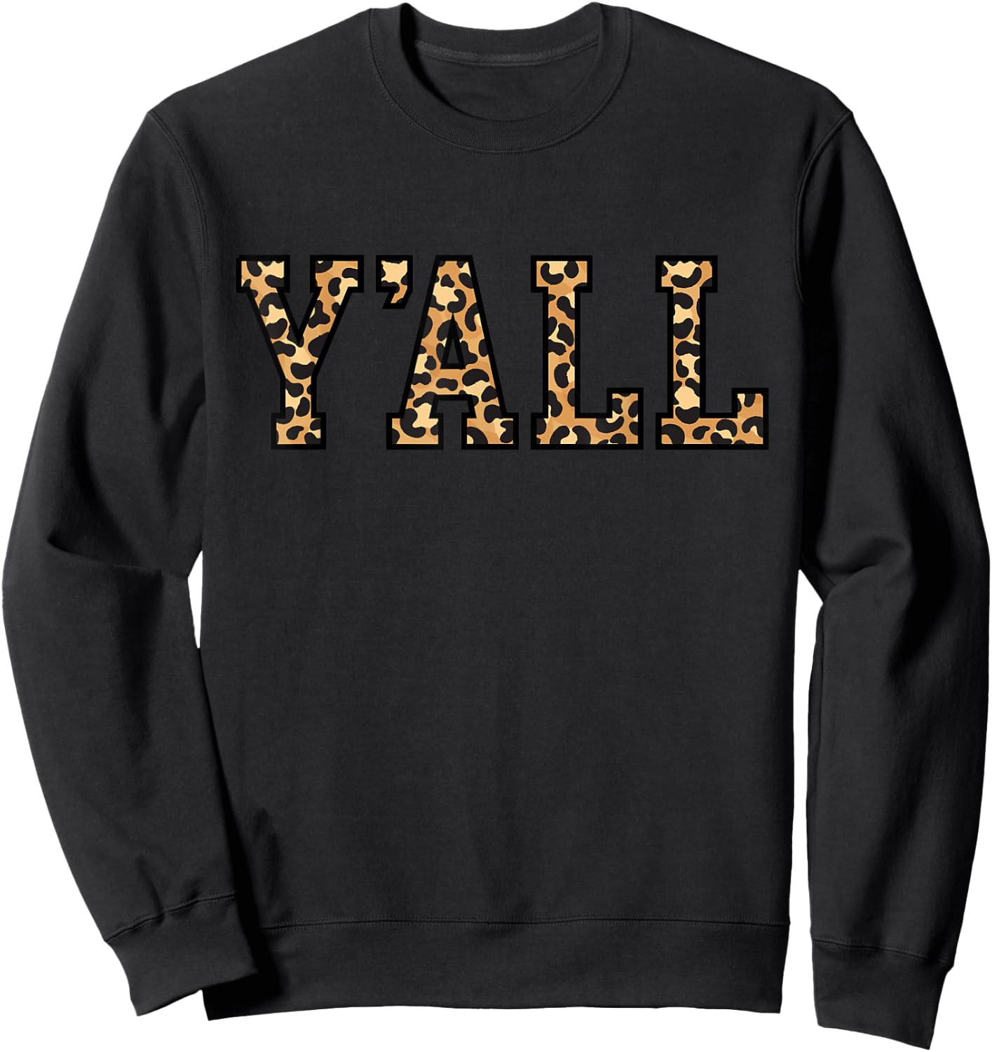 Y'all Cute Funny Leopard Southern Pride Yall Sweatshirt - Sweatshirt | Black