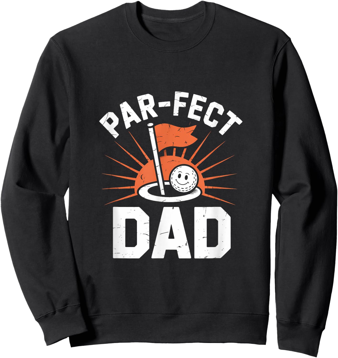 Par-fect Dad Funny Design Celebration Apparel Dad Father's d Sweatshirt - Sweatshirt | Black