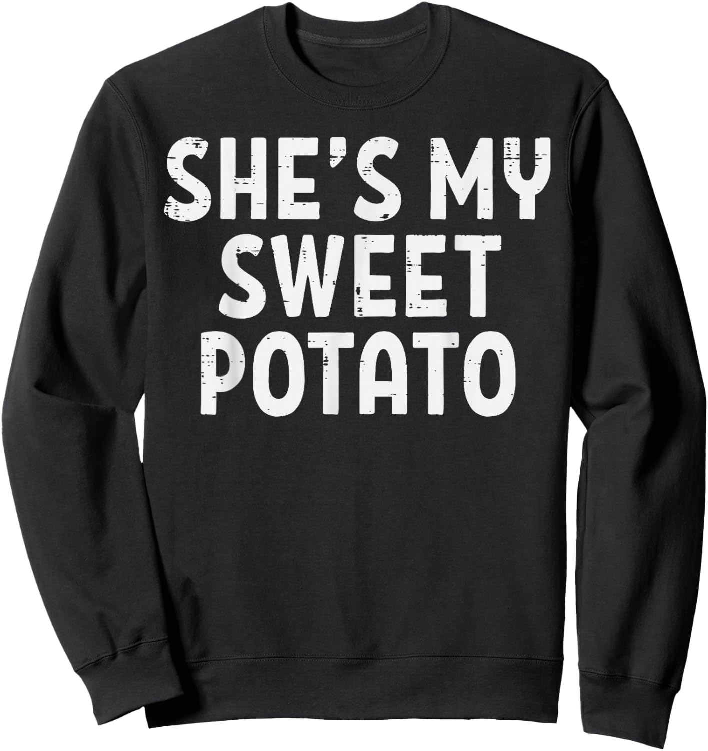 Shes My Sweet Potato Matching Couples Thanksgiving Set Sweatshirt - Sweatshirt | Black