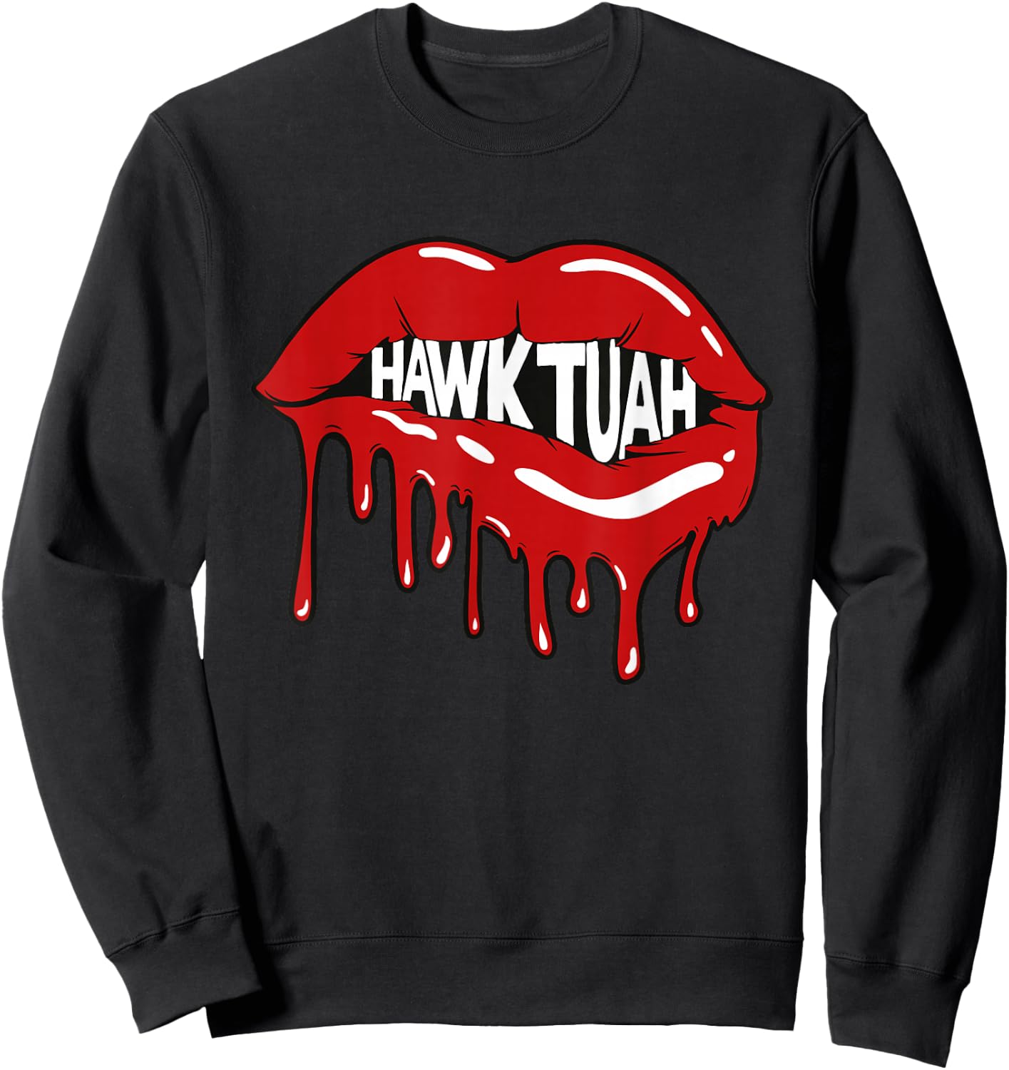 Hawk Tuah Hawk Tush Lips Sweatshirt - Sweatshirt | Black