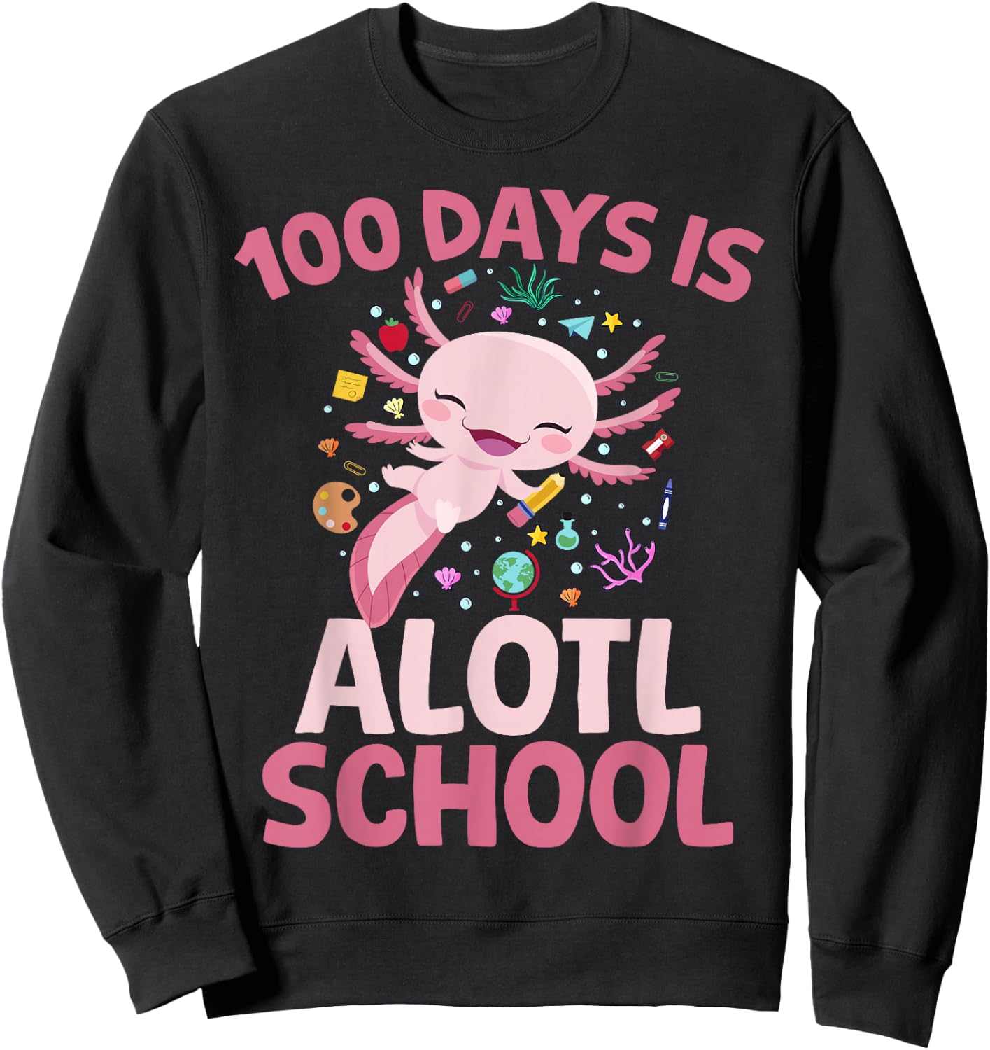 100 Days is Alotl School Axolotl 100th Day Boys Girls Axolot Sweatshirt - Sweatshirt | Black