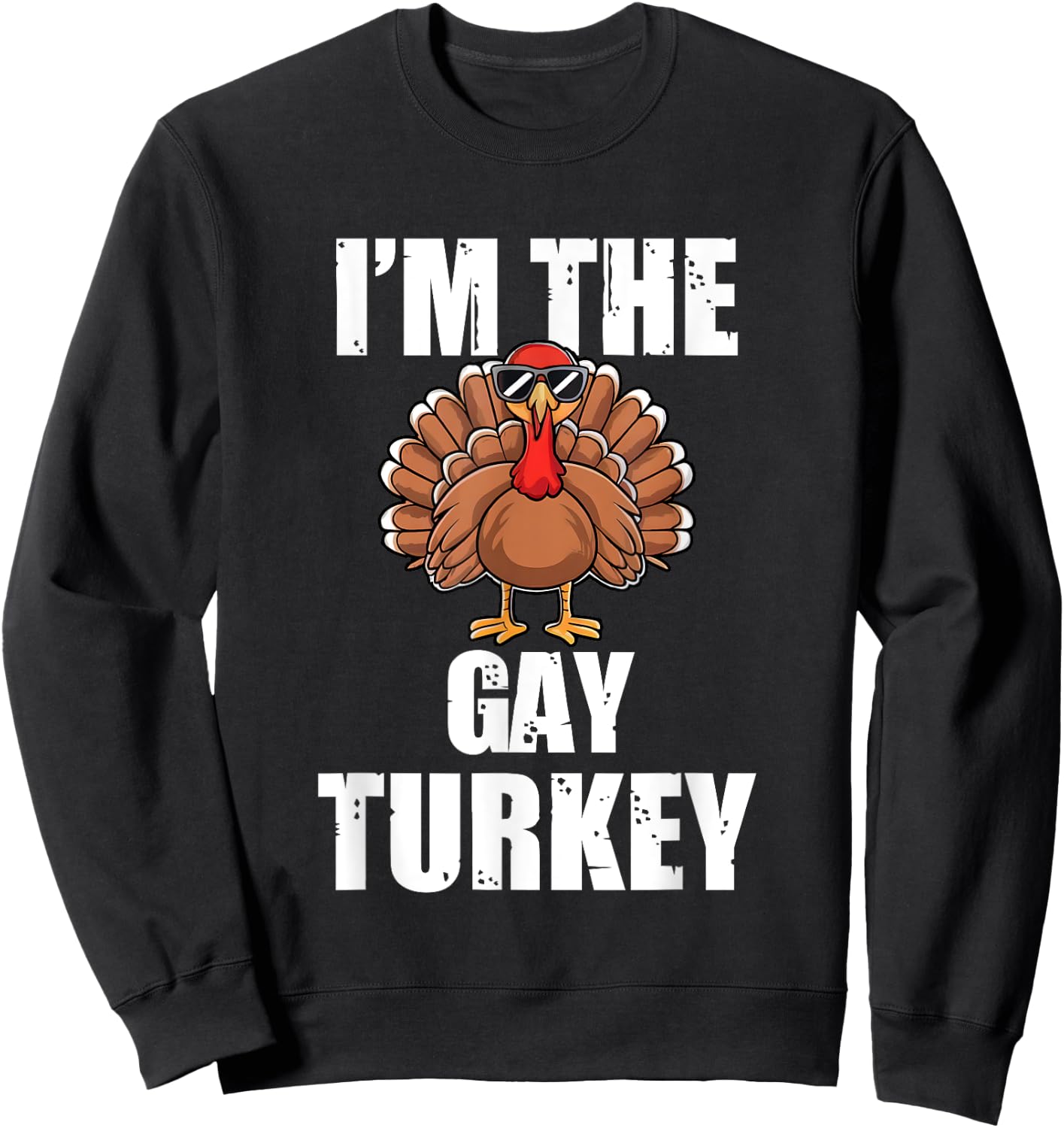 Im the Gay Turkey Matching Thanksgiving Party Pajama Sweatshirt - Sweatshirt | Black