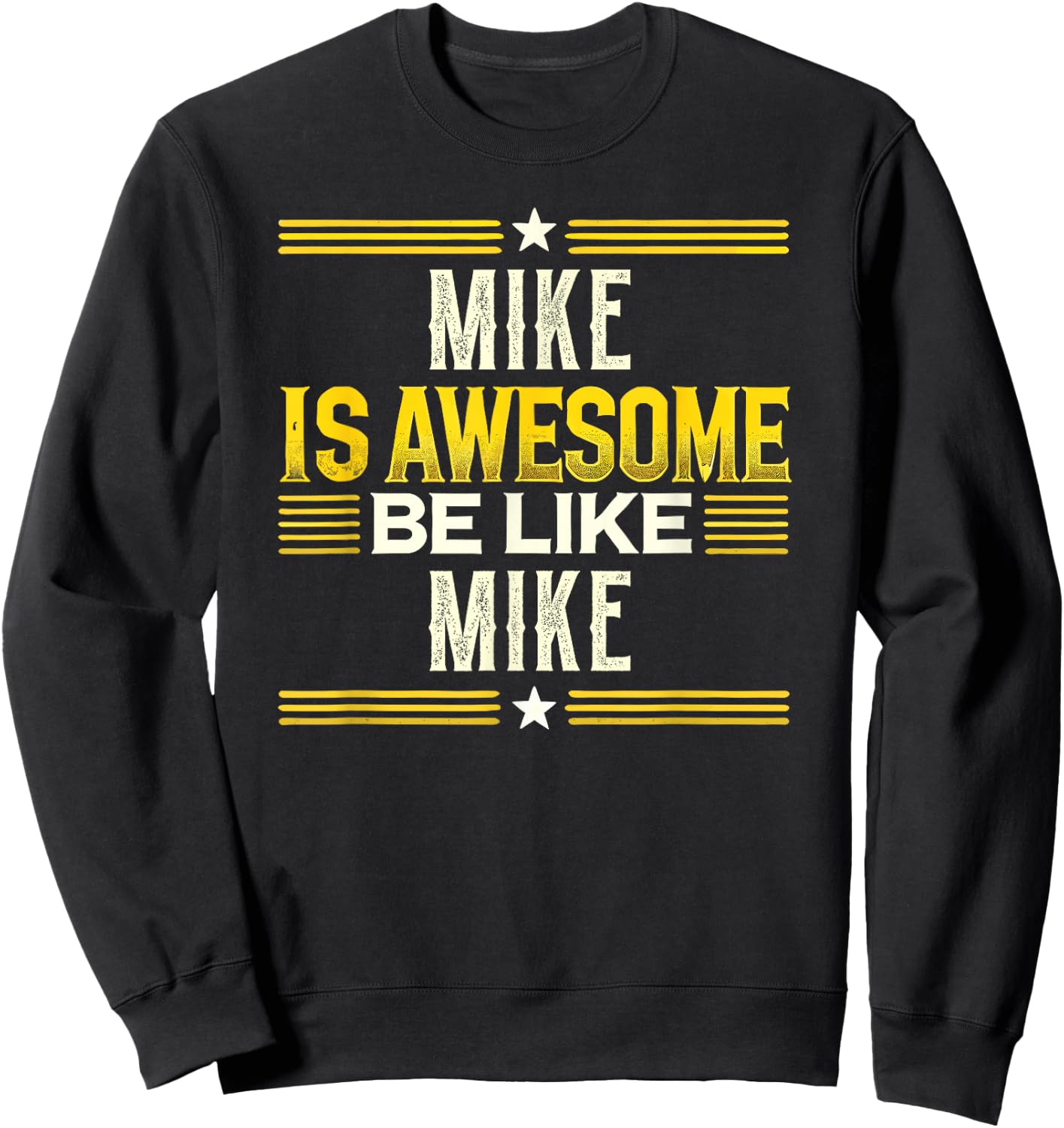MIKE Is Awesome Be Like MIKE Name MIKE Sweatshirt - Sweatshirt | Black