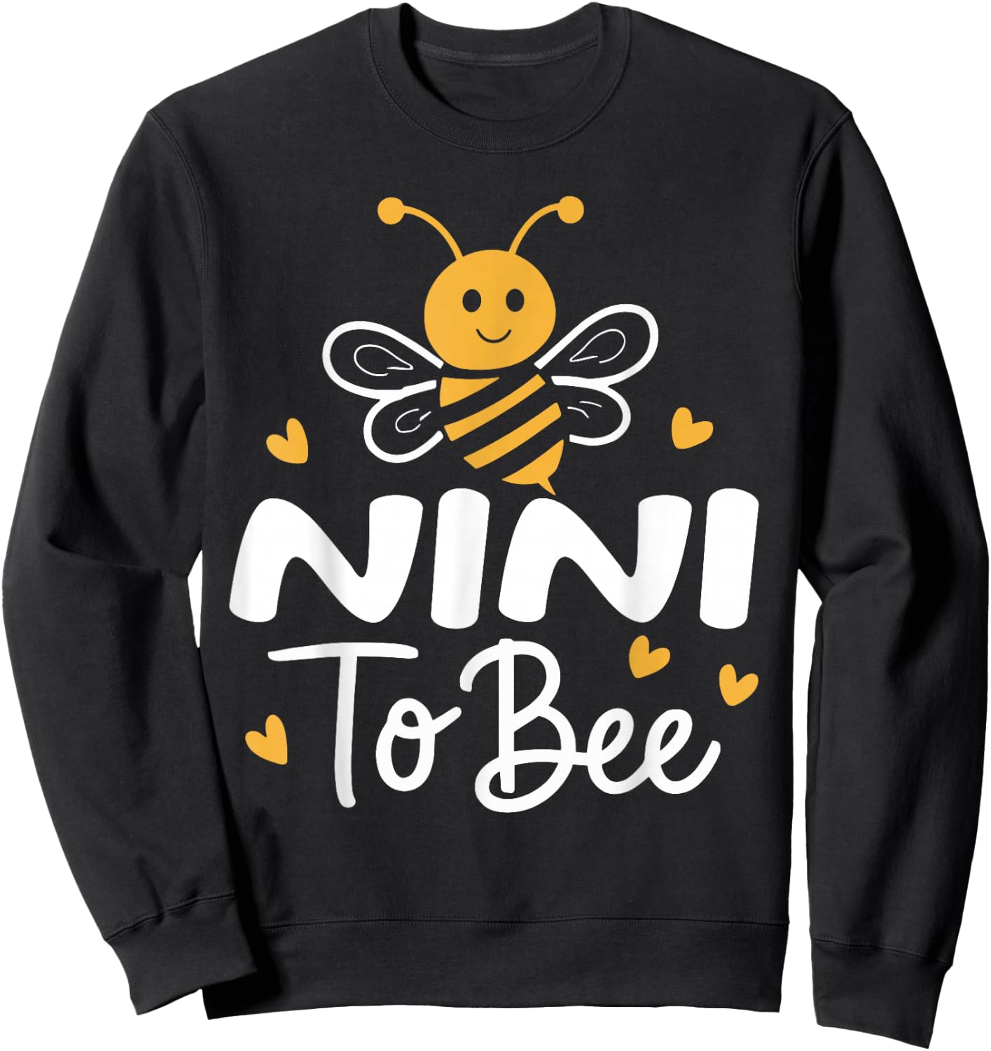 Funny Bee Lover Nini To Bee Mothers Day Sweatshirt - Sweatshirt | Black
