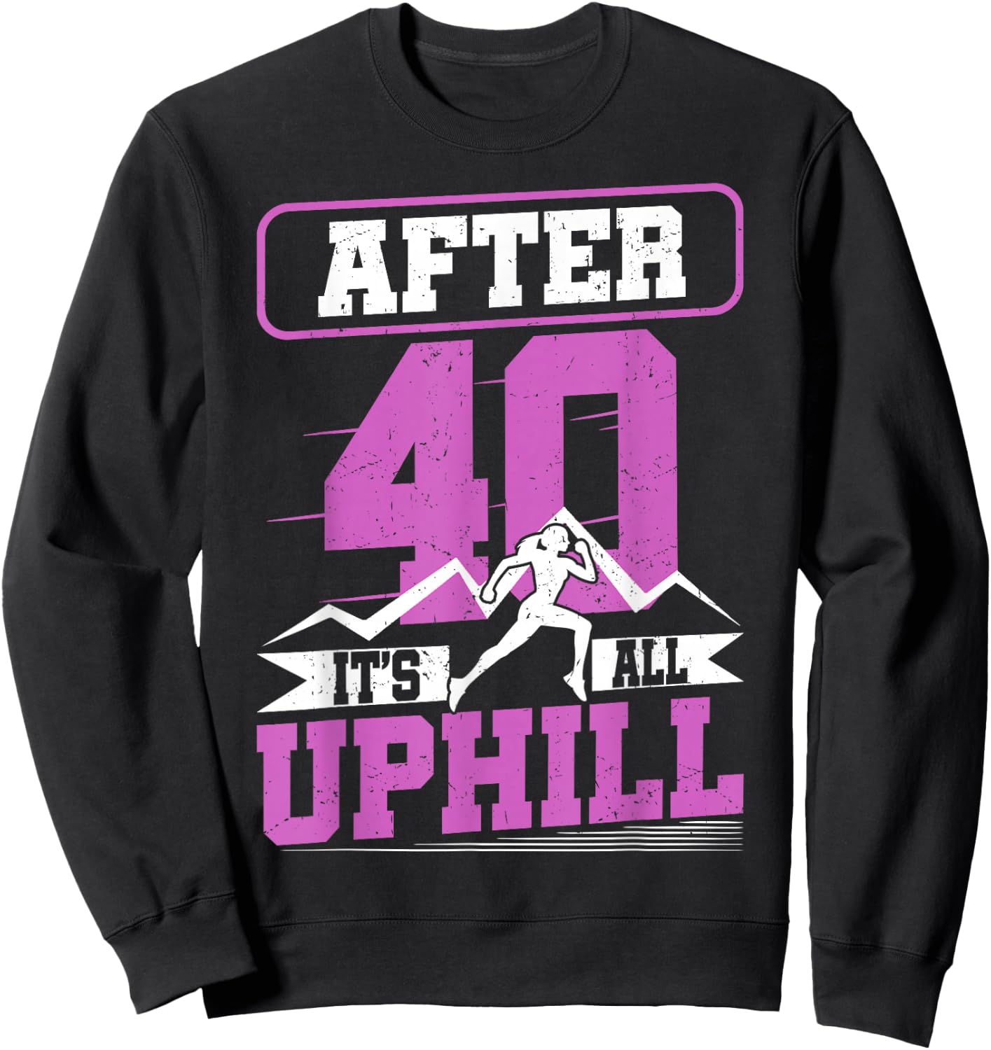 Funny Running Shirt 40 Years Old 40th Birthday Gift Sweatshirt - Sweatshirt | Black