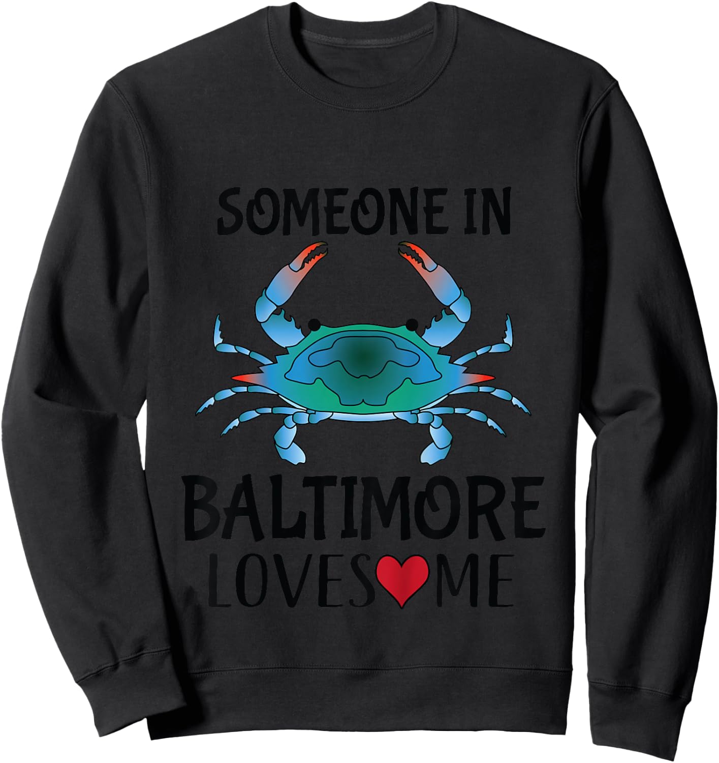 Someone in Baltimore Loves Me Maryland Quote Sweatshirt - Sweatshirt | Black