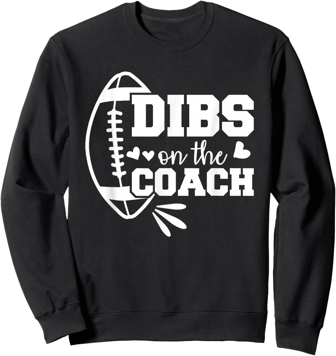 Football Coach Girlfriend Dibs On The Coach Sweatshirt - Sweatshirt | Black
