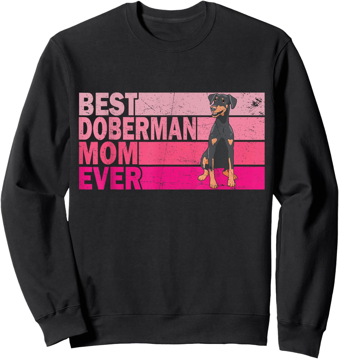 Best Natural Ear Doberman Dog Mom Ever Pink Vintage Sweatshirt - Sweatshirt | Black