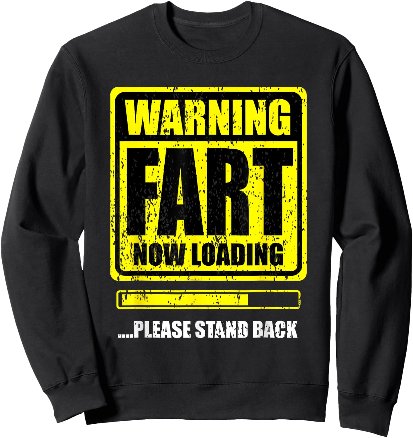 Warning! Fart Now Loading. Please Stand Up Sweatshirt - Sweatshirt | Black
