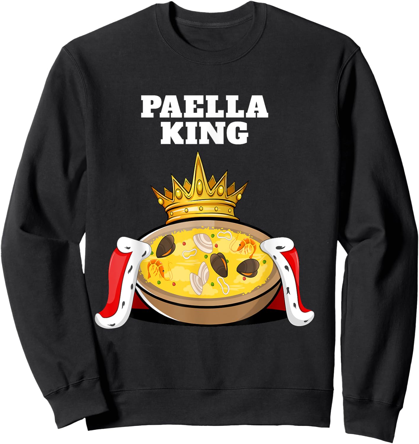 Paella King | Paella Lover Shirt | Food Spanish Paella Sweatshirt - Sweatshirt | Black