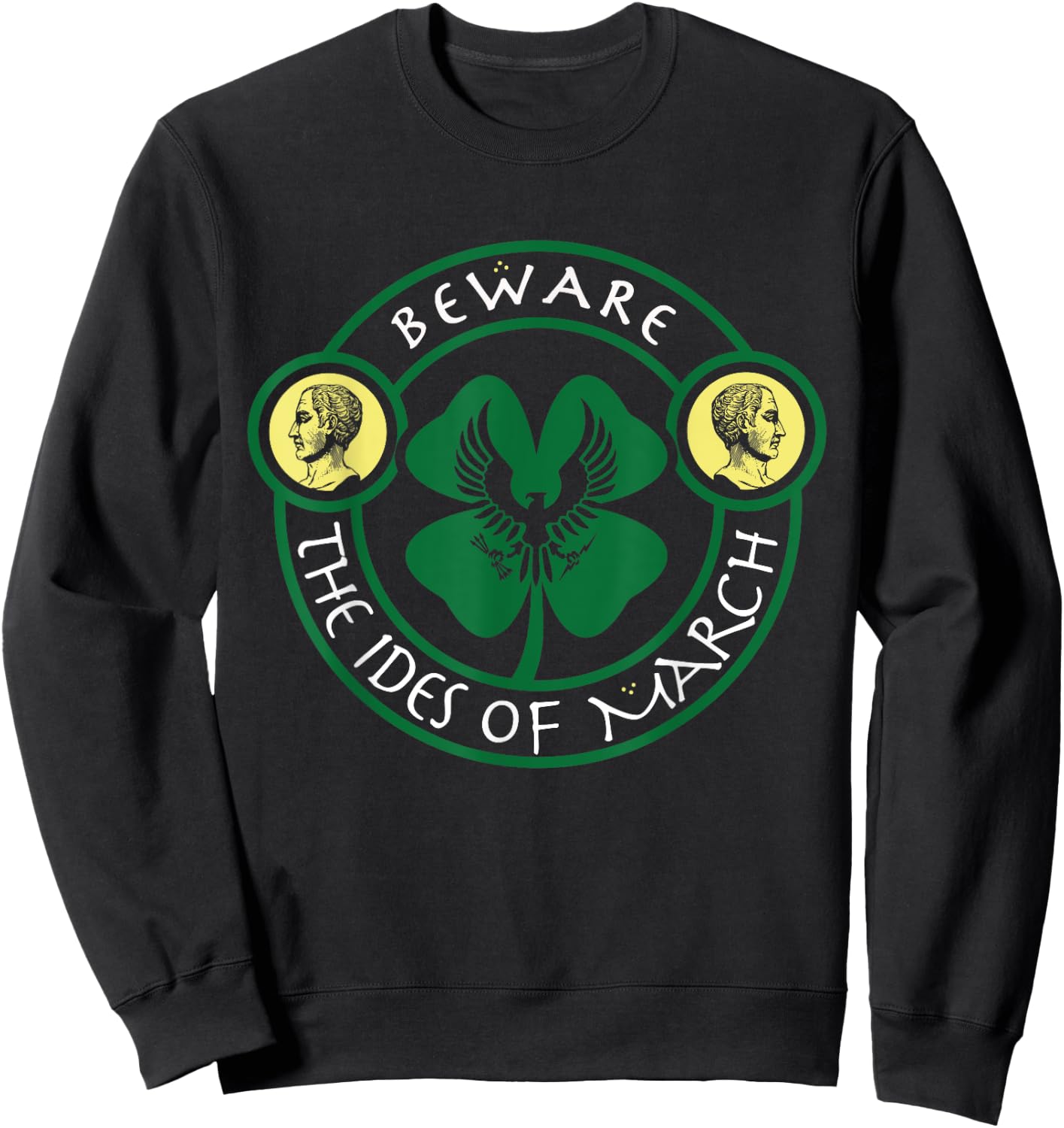 Beware Ides of March Imperial Shamrock Seal Irish Ceasar Sweatshirt - Sweatshirt | Black