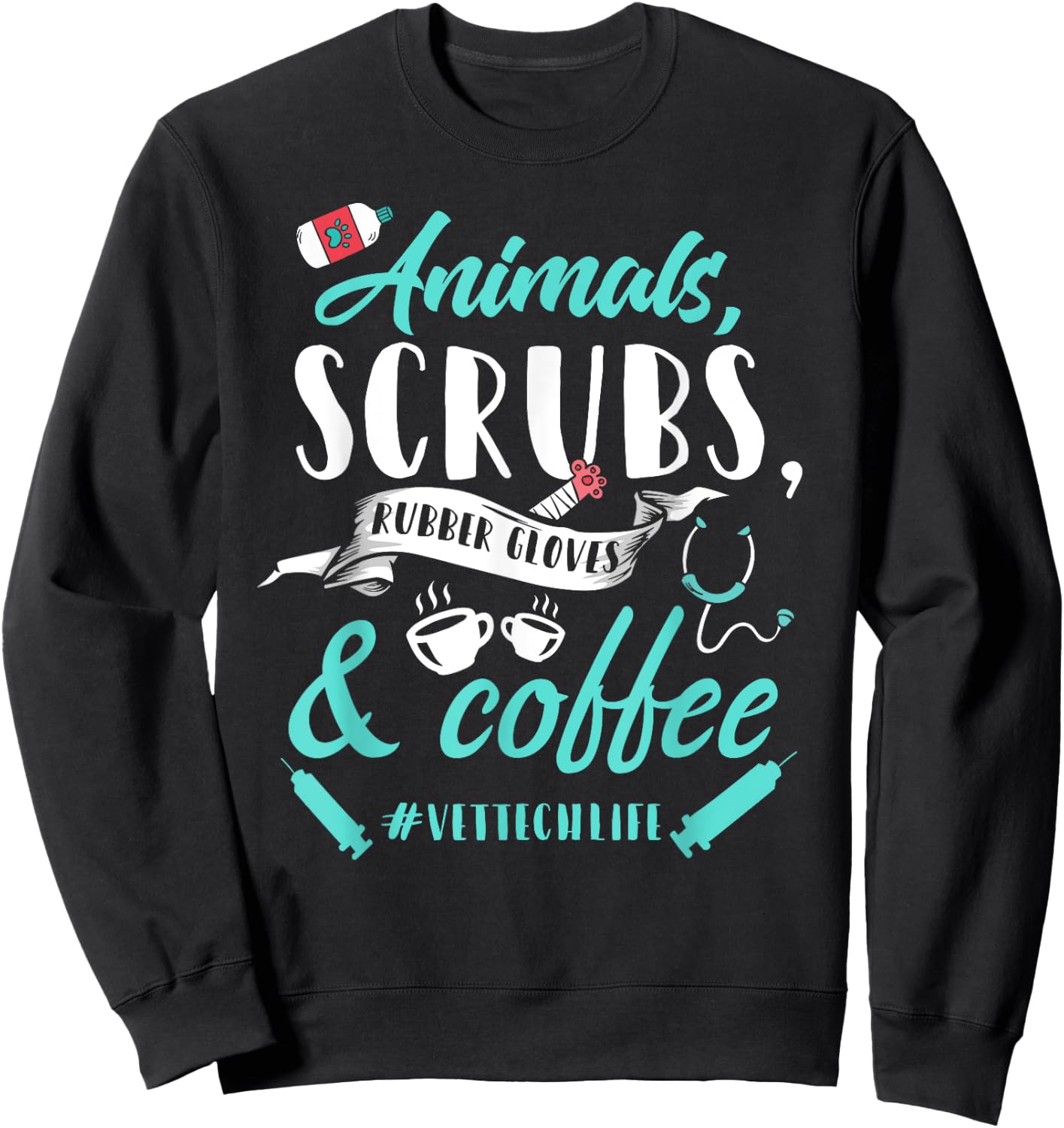 Vet Tech Shirt Funny Veterinary Technician Life Saying Gift Sweatshirt - Sweatshirt | Black