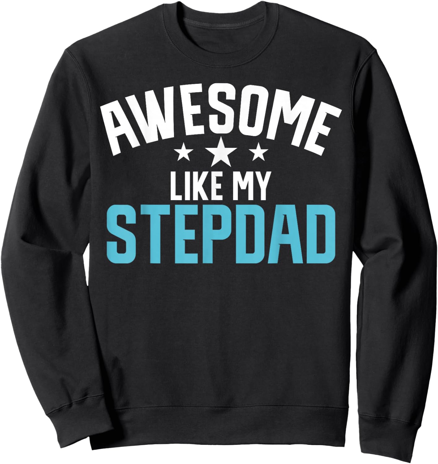 Awesome like my Stepdad Stepdaughter Sweatshirt - Sweatshirt | Black
