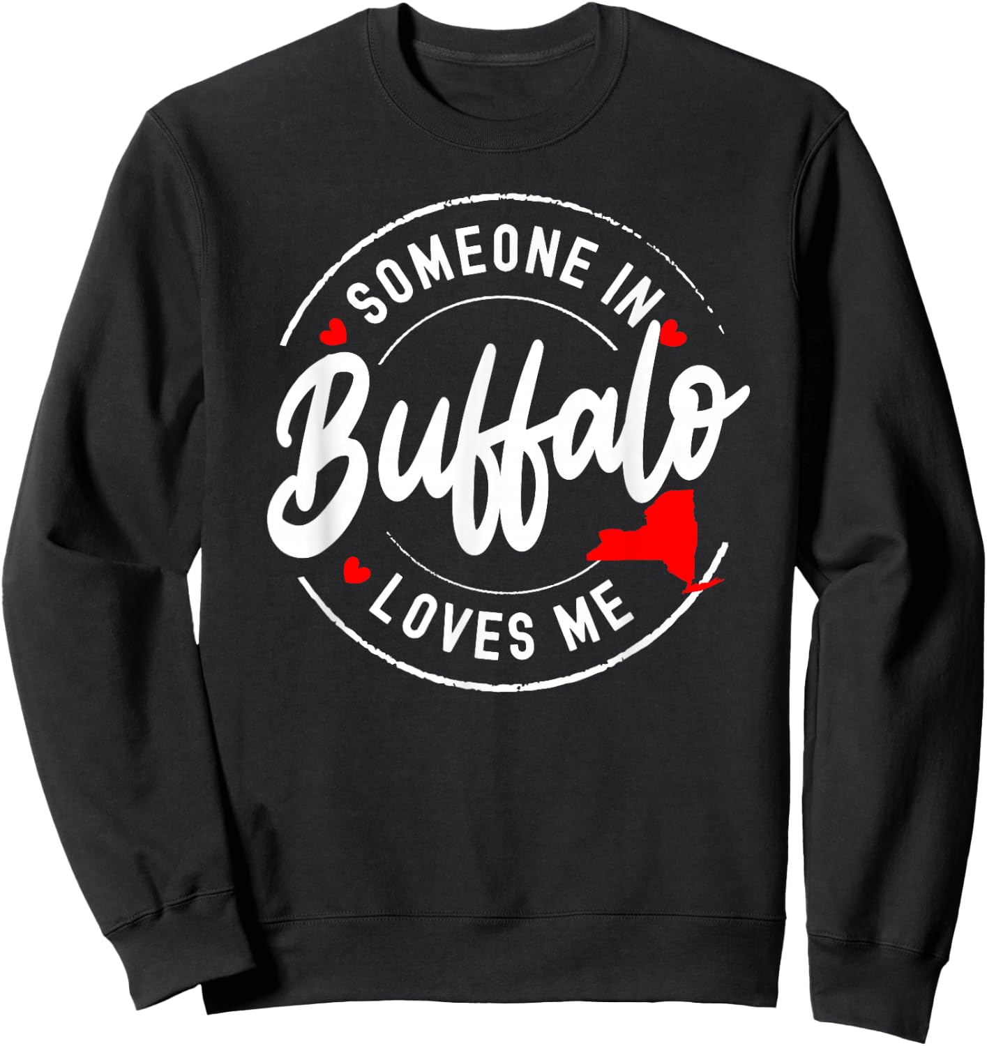 Someone in Buffalo, New York, Loves Me Sweatshirt - Sweatshirt | Black