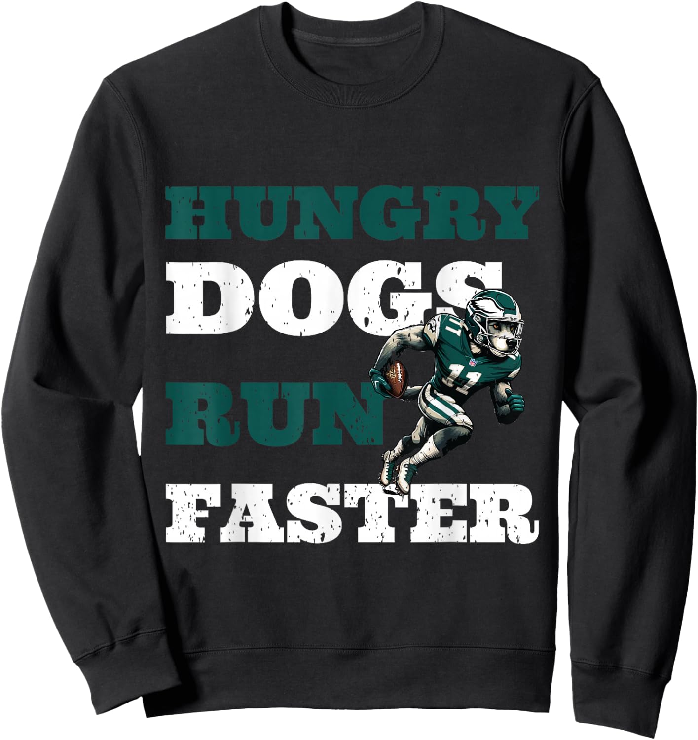 Hungry Dogs Run Faster Motivational Quote Sweatshirt - Sweatshirt | Black