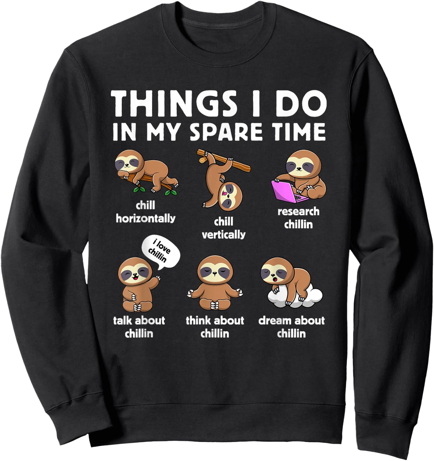 Things I Do In My Spare Time Chilling Sloth Cute Kawaii Sweatshirt - Sweatshirt | Black