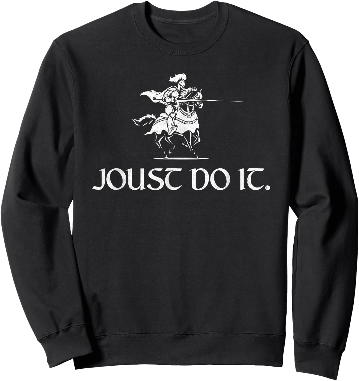 Joust Do It Funny Renaissance Faire. Sweatshirt - Sweatshirt | Black