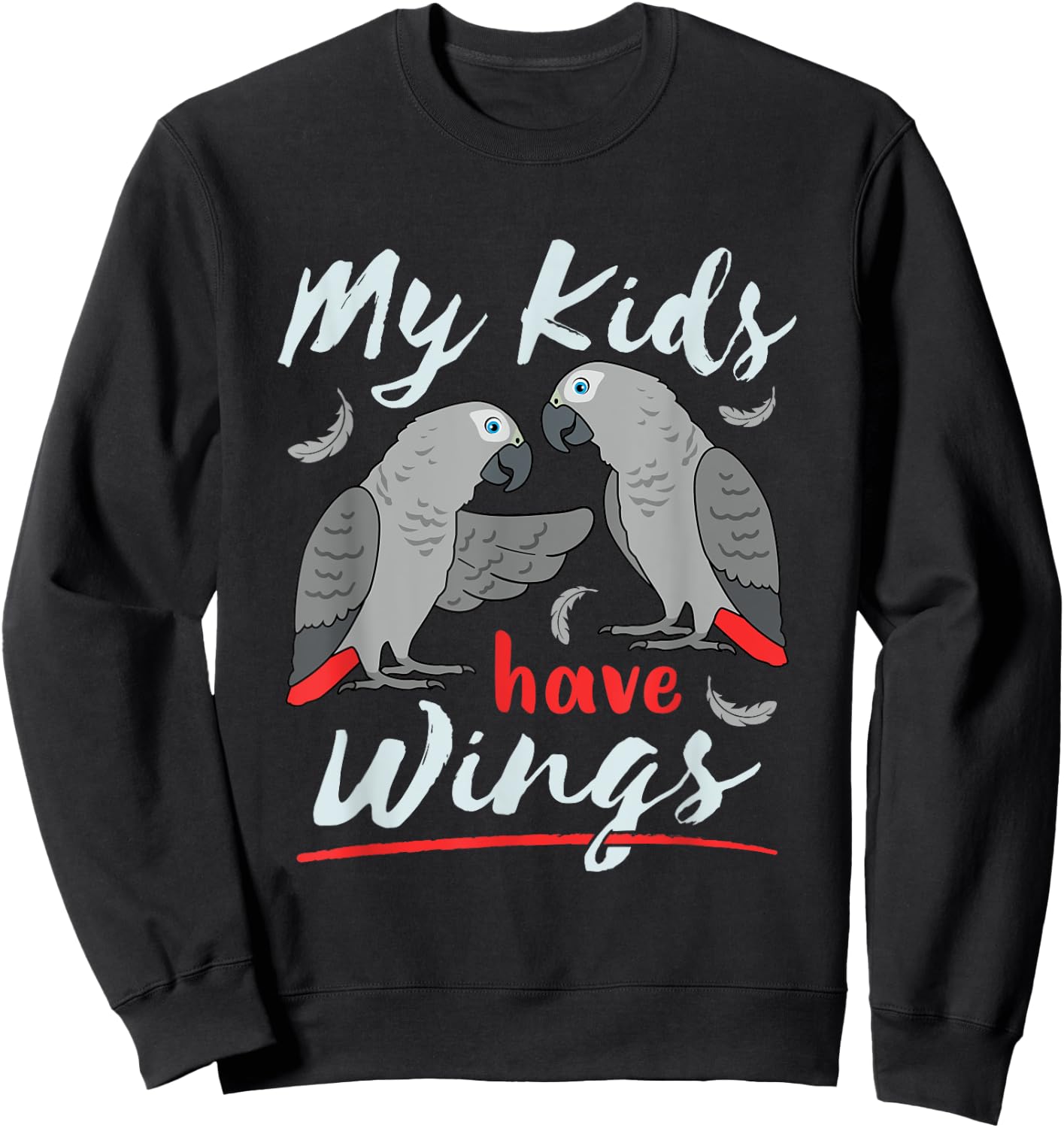 African Grey Parrot Mom Dad Cute Pet Bird My Kids Have Wings Sweatshirt - Sweatshirt | Black