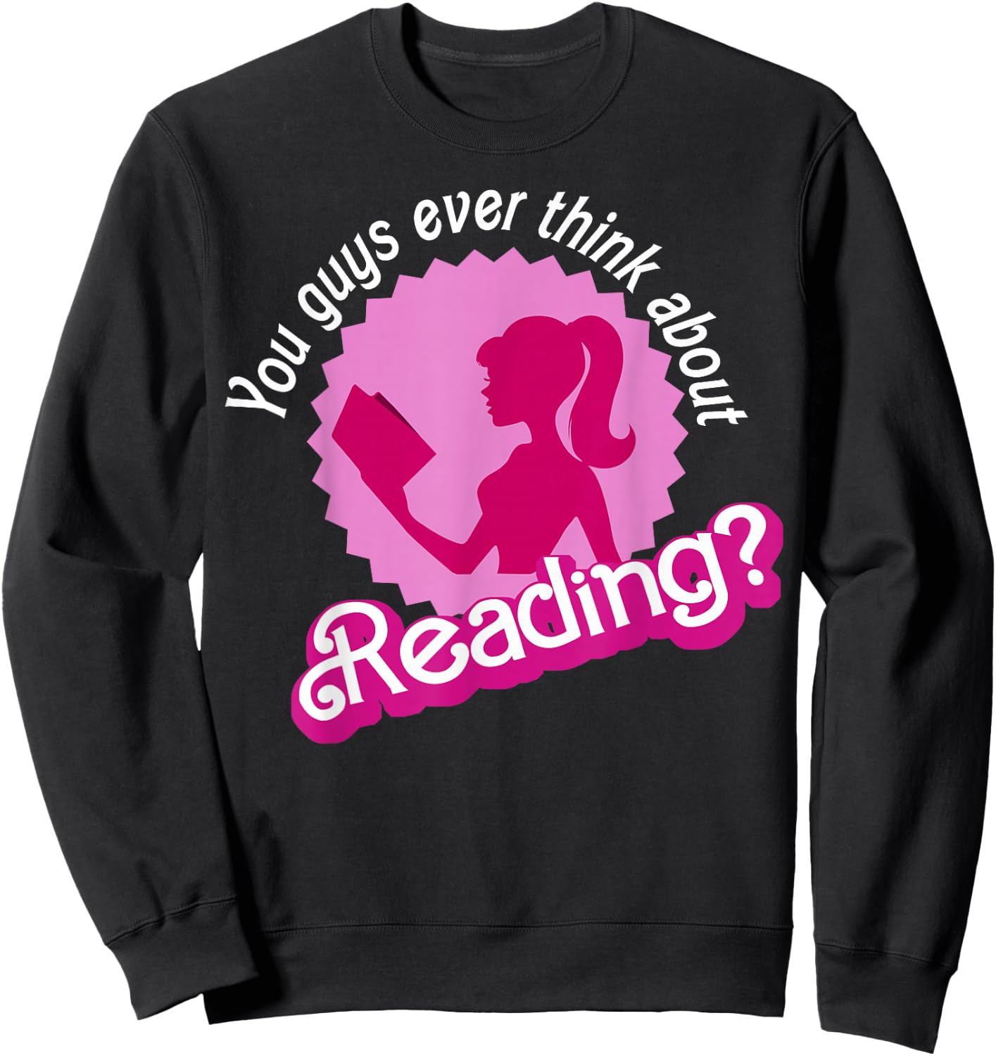You Guys Ever Think About Reading Sweatshirt - Sweatshirt | Black