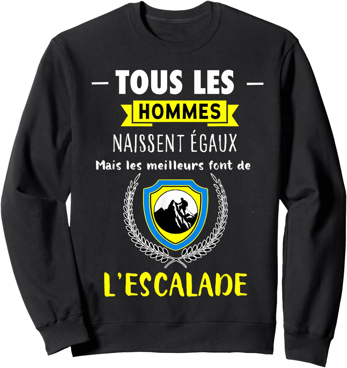 Funny Gift Climbing "The Best Become a Climber" , Black, S Sweatshirt - Sweatshirt | Black
