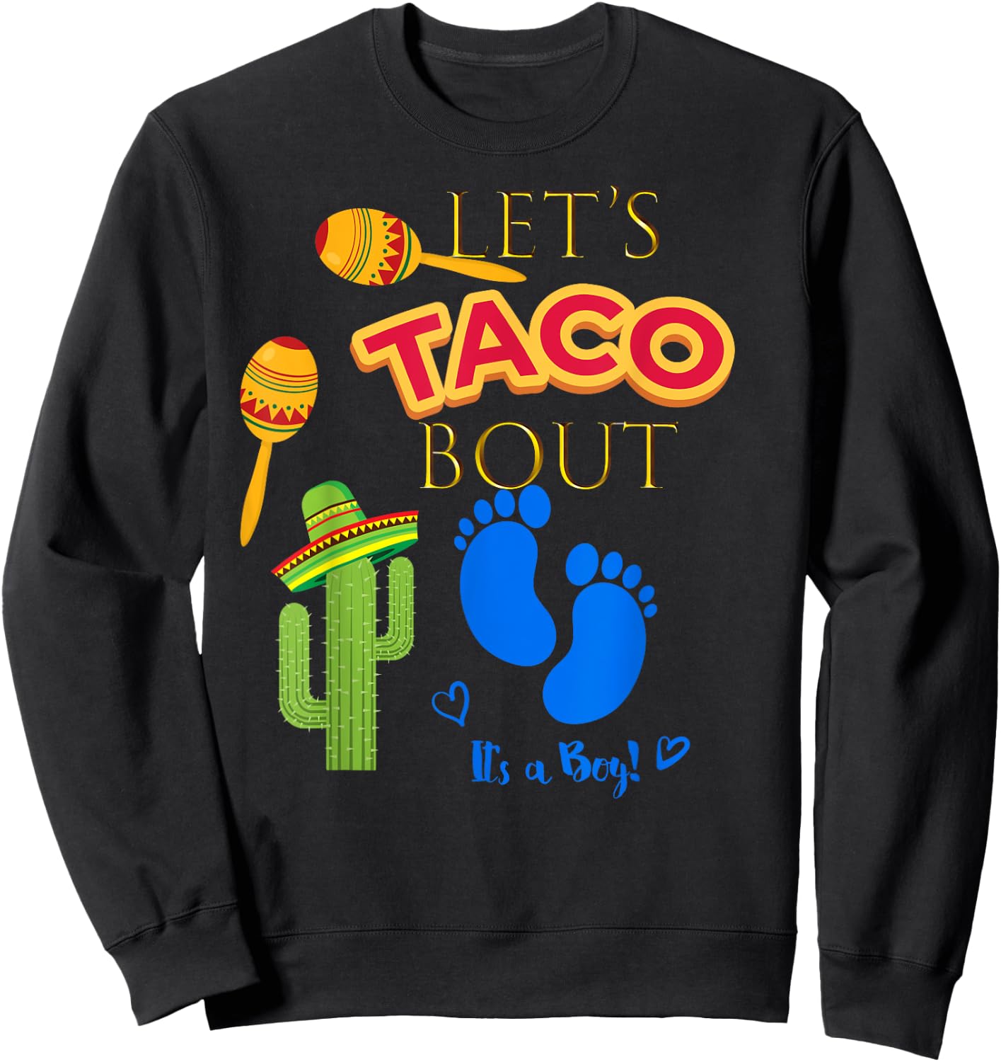Lets Taco Bout Shirt Mexican Fiesta Baby Boy Shower Party Sweatshirt - Sweatshirt | Black