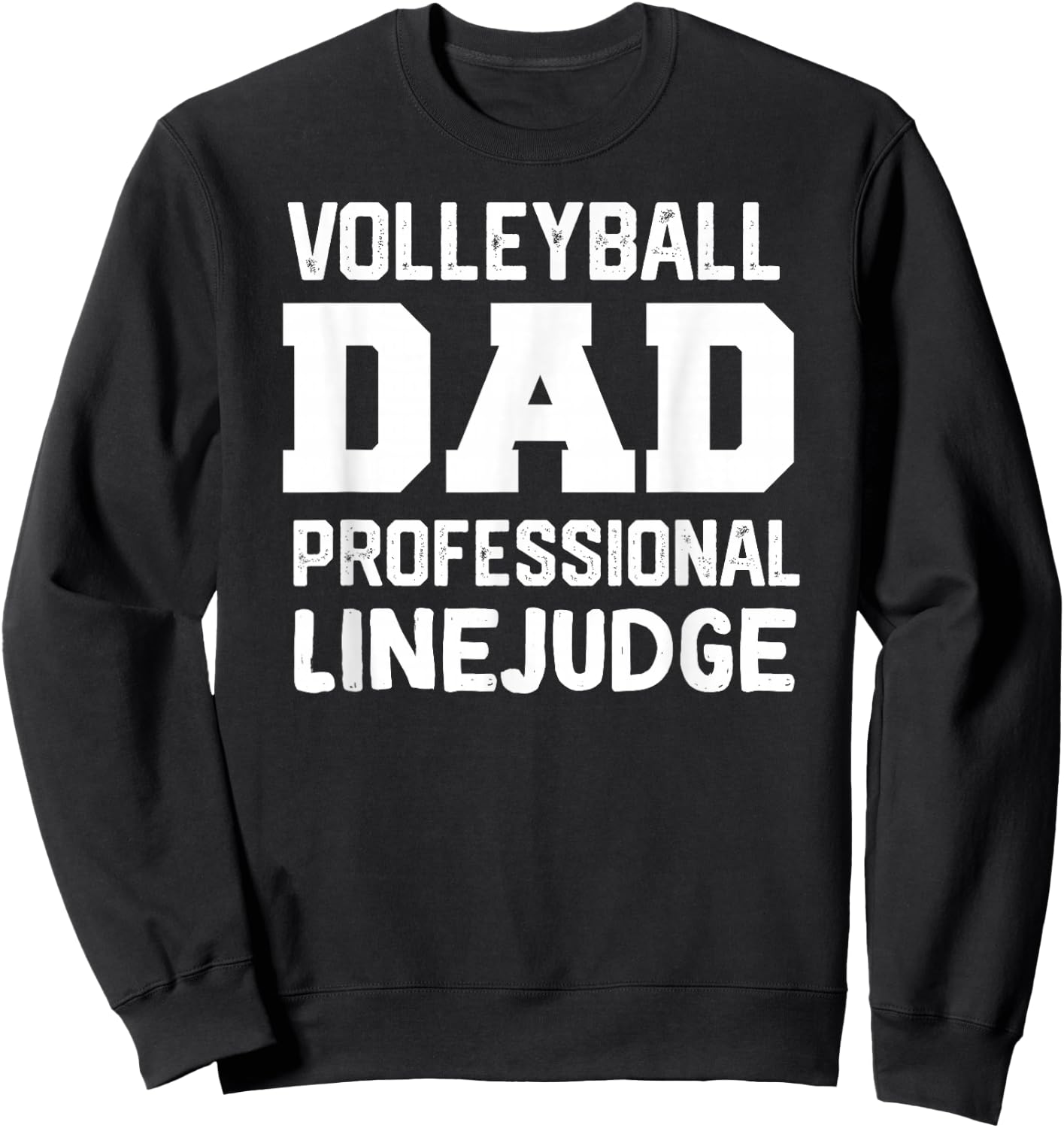 Volleyball Dad Professional Line Judge Volleyball Sweatshirt - Sweatshirt | Black