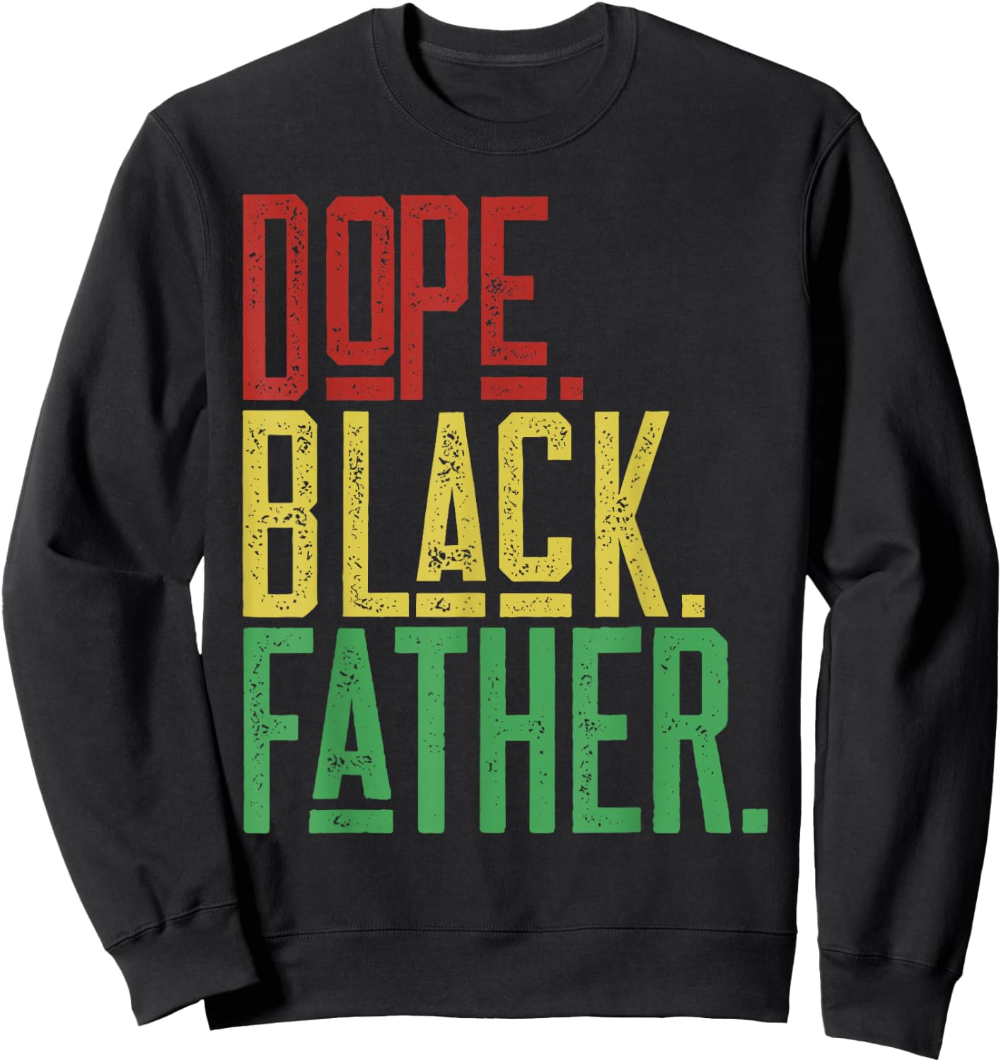 Dope Black Father 1865 Juneteenth Black History Culture Sweatshirt - Sweatshirt | Black