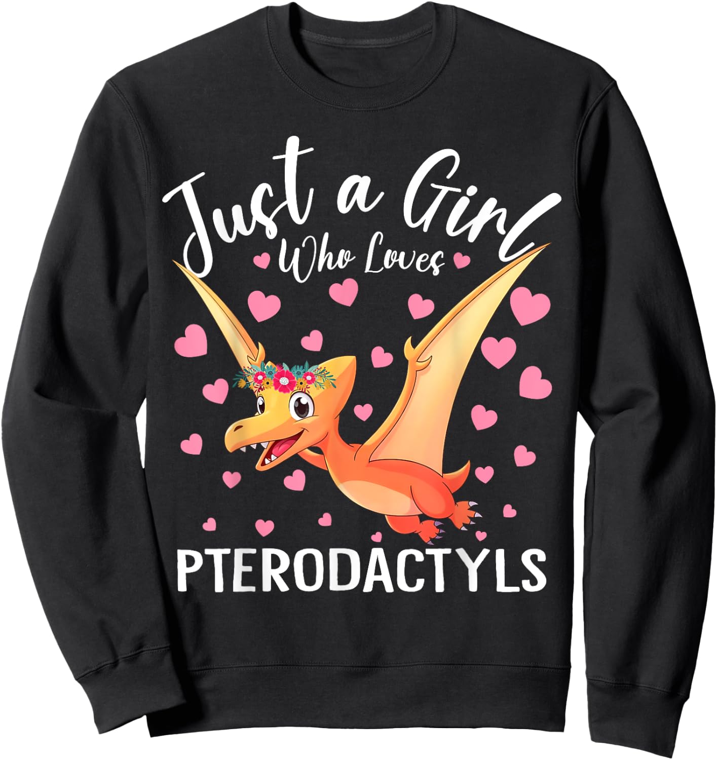 Just A Girl Who Loves Pterodactyls Women Girls Dinosaur Bird Sweatshirt - Sweatshirt | Black