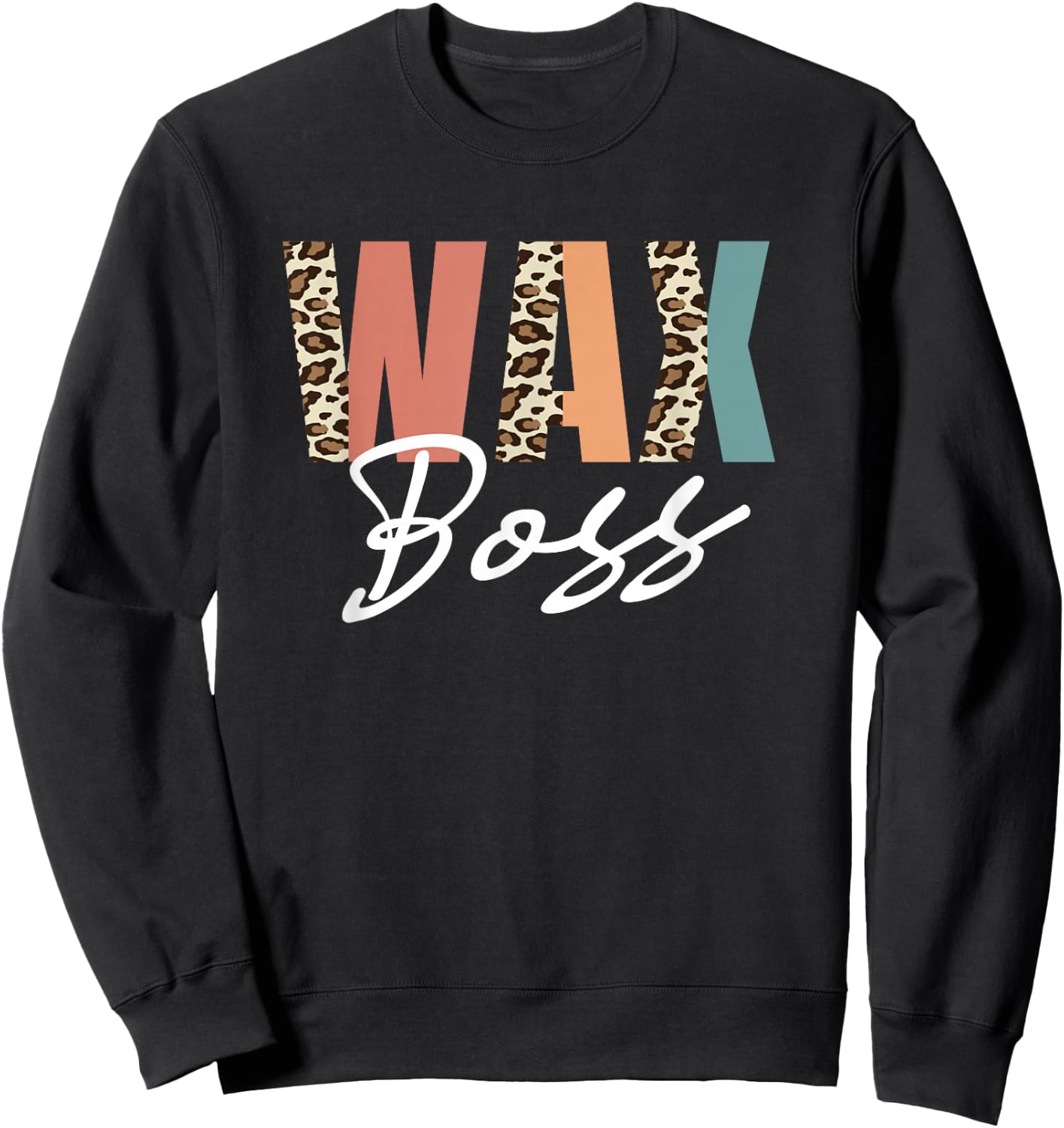 Funny Wax Leopard Pattern Boss Wax Specialist Esthetician Sweatshirt - Sweatshirt | Black