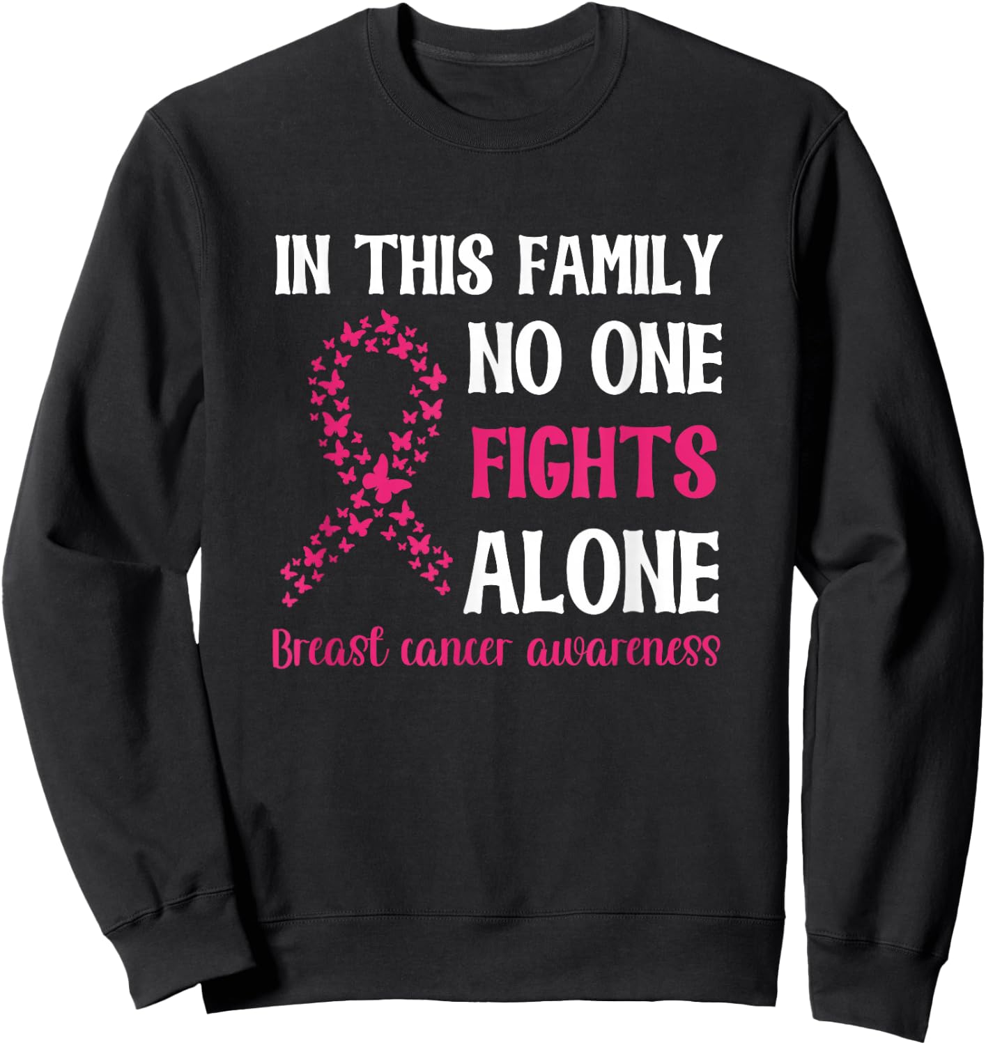 Breast Cancer Awareness - Family Fight Sweatshirt - Sweatshirt | Black