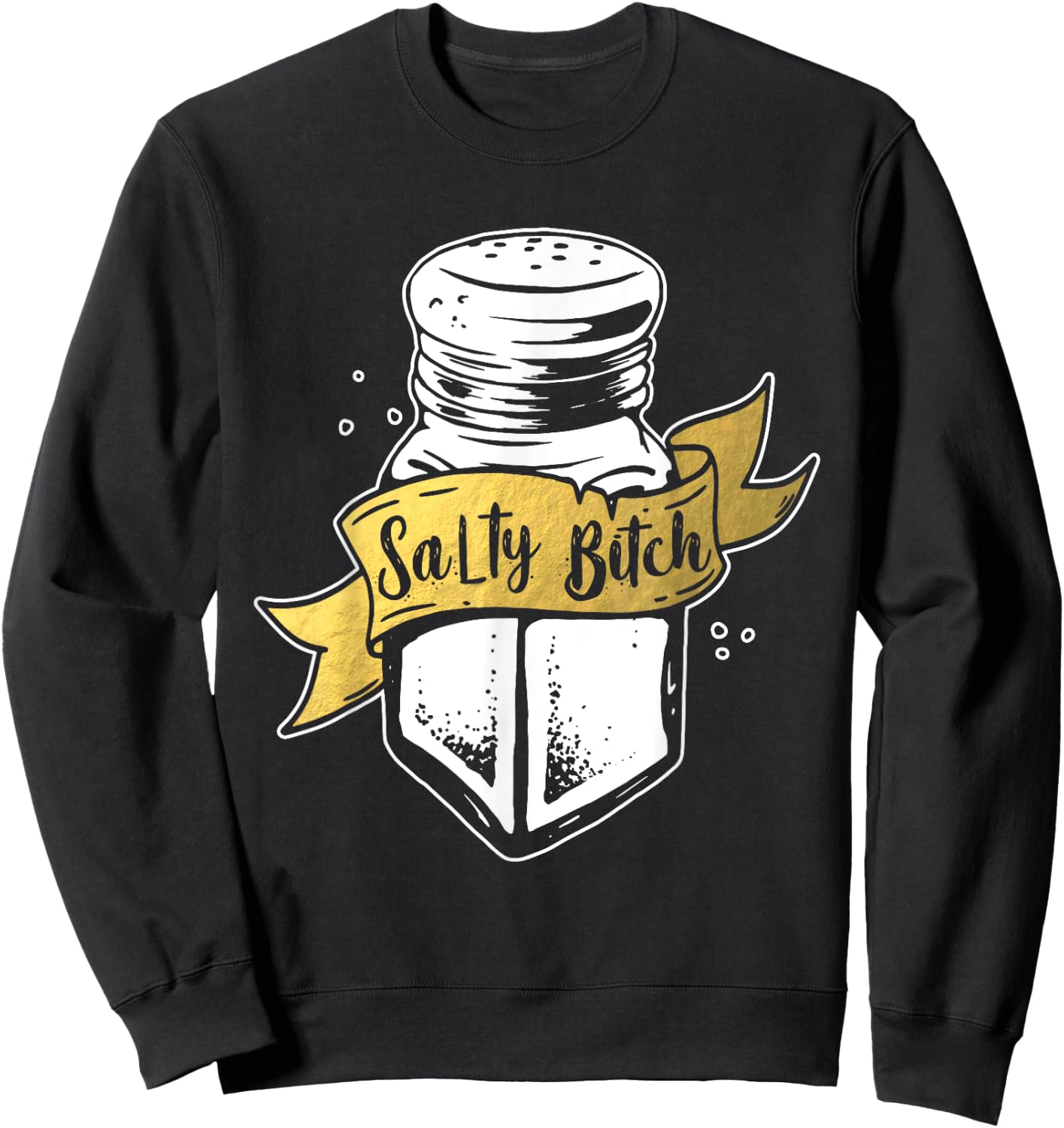 Salty Bitch Funny Sweatshirt - Sweatshirt | Black