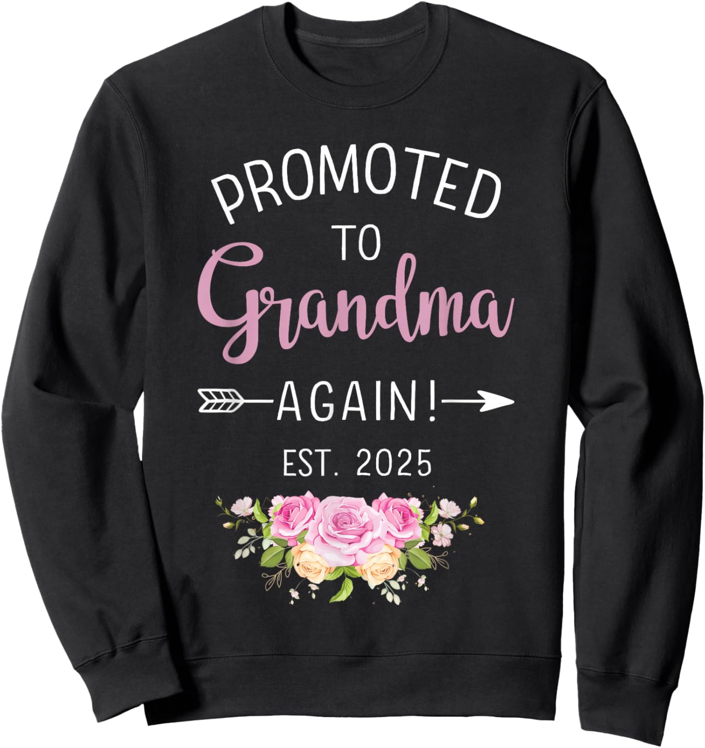 Promoted to grandma again est. 2025 flowers Sweatshirt - Sweatshirt | Black