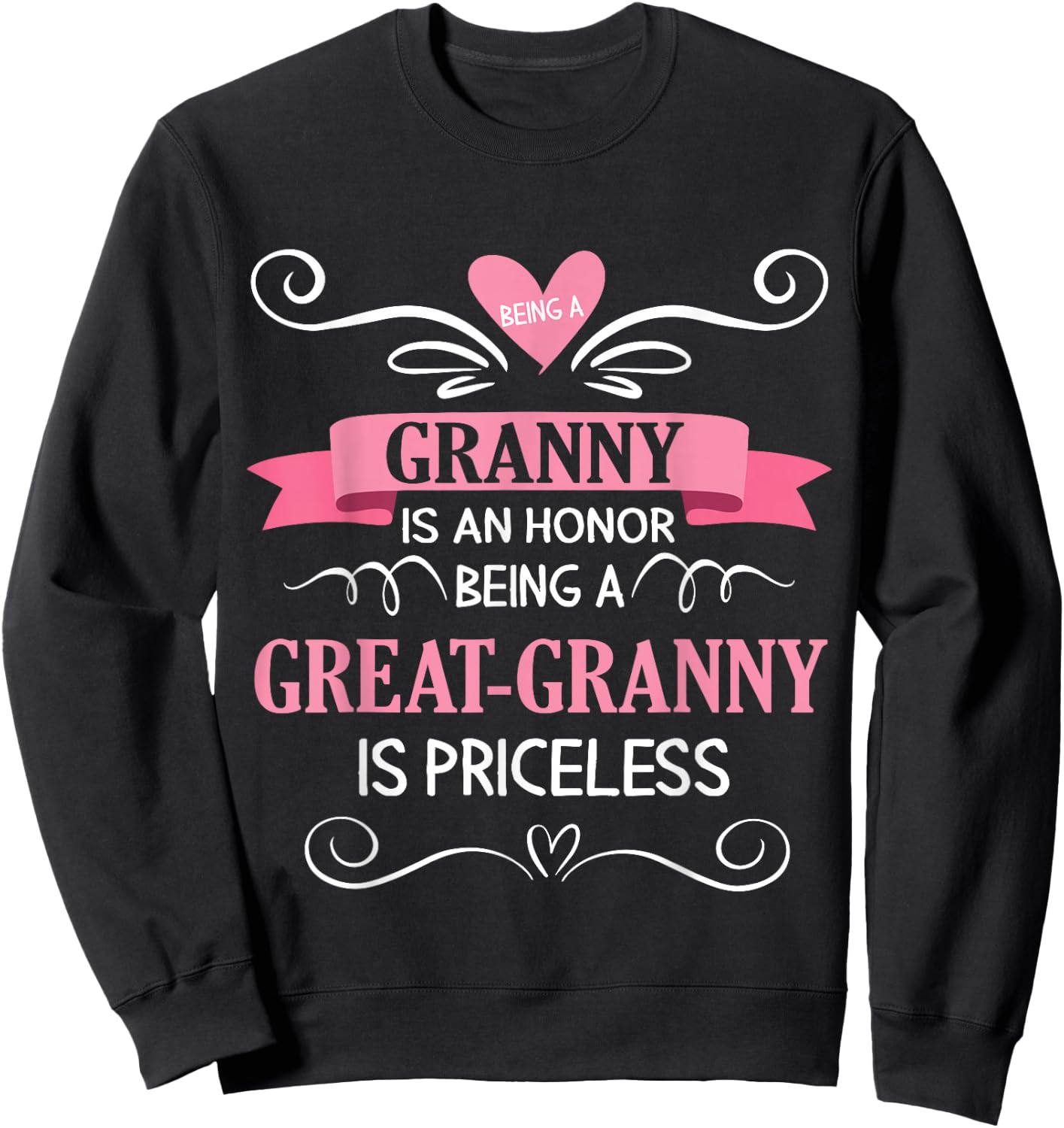 Being A Granny Is An Honor Being A Great Granny Is Priceless Sweatshirt - Sweatshirt | Black