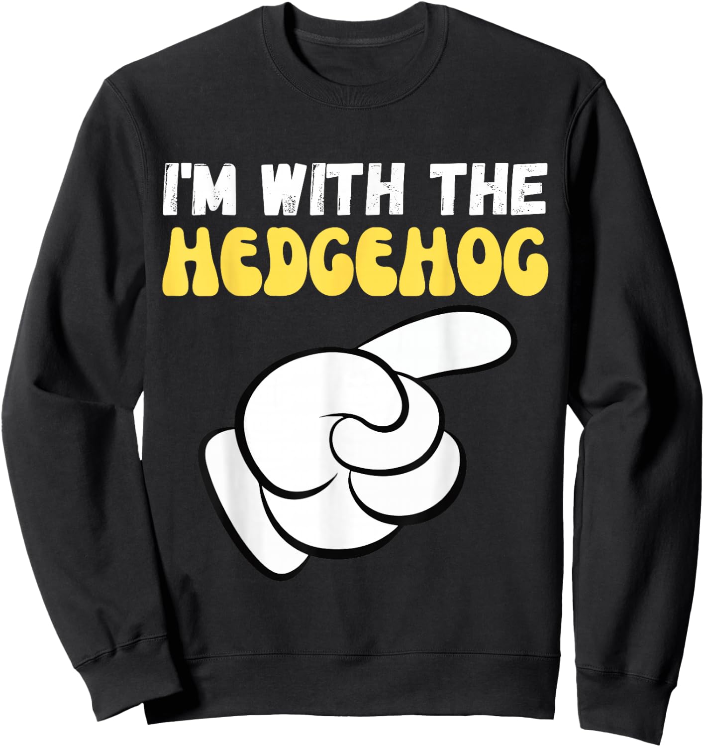 I'm with the Hedgehog Funny Design Im with the Hedgehog Sweatshirt - Sweatshirt | Black
