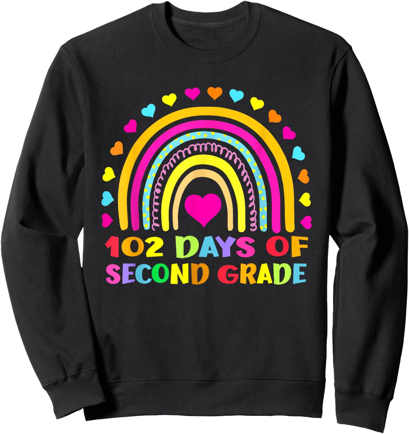102 Day Of 2nd Grade Rainbow 102 Days Of Second Grade Sweatshirt - Sweatshirt | Black